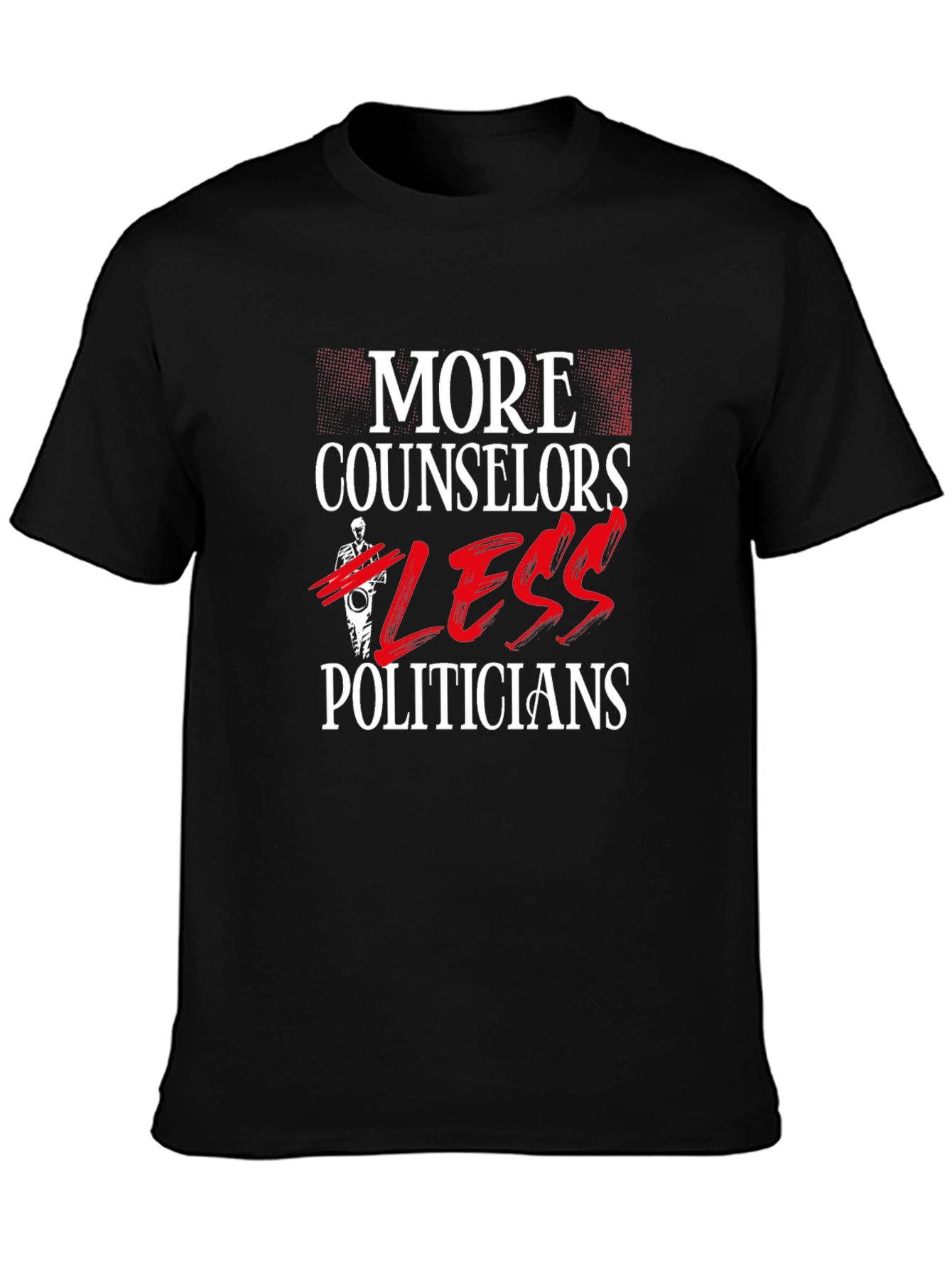More Counselors Less Politicians Graphic Tee