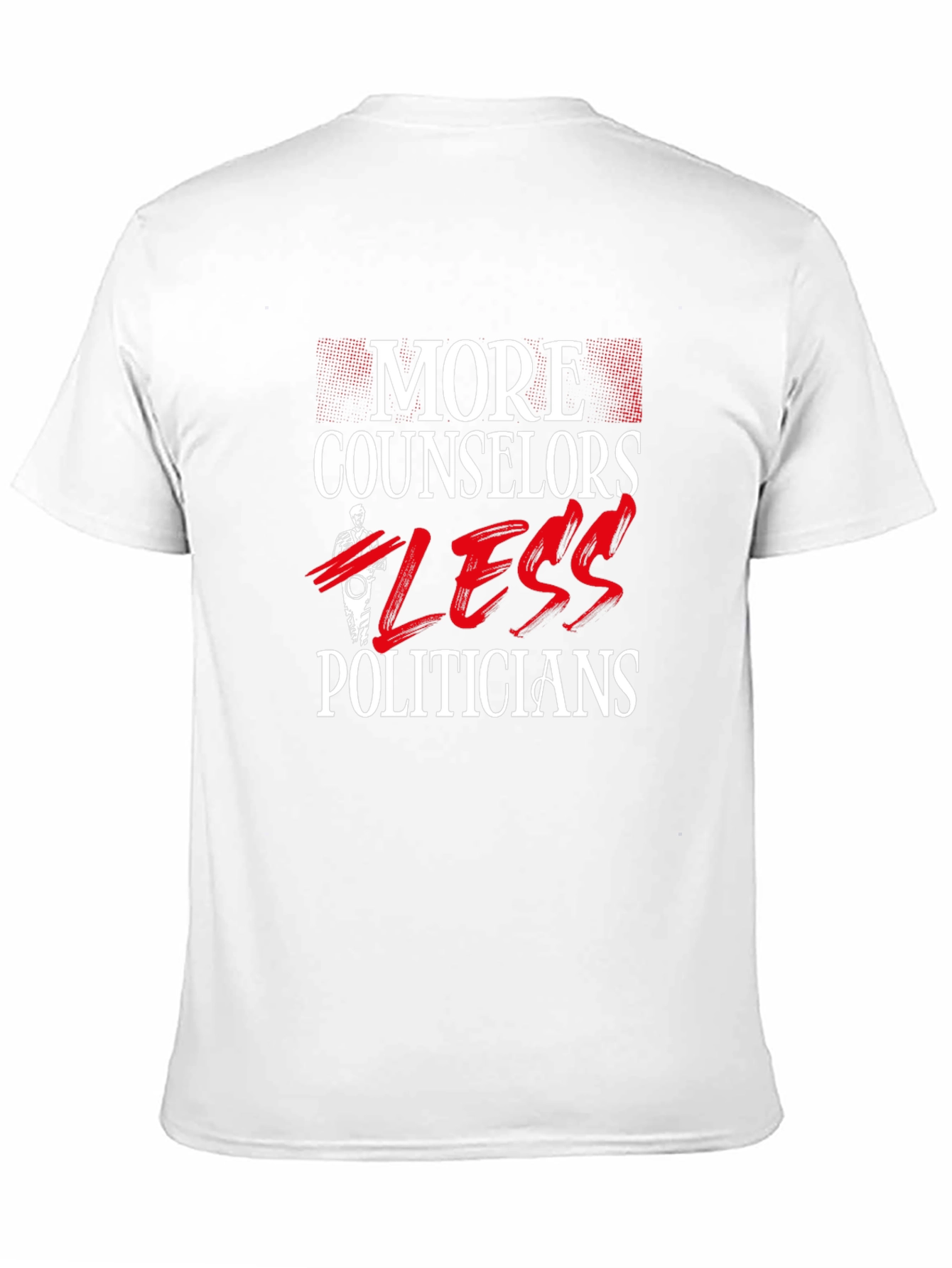 More Counselors Less Politicians Graphic Tee