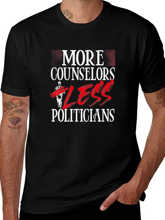 More Counselors Less Politicians Graphic Tee