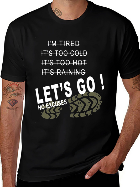 Tired Excuses T-Shirt - Motivational Lets Go!