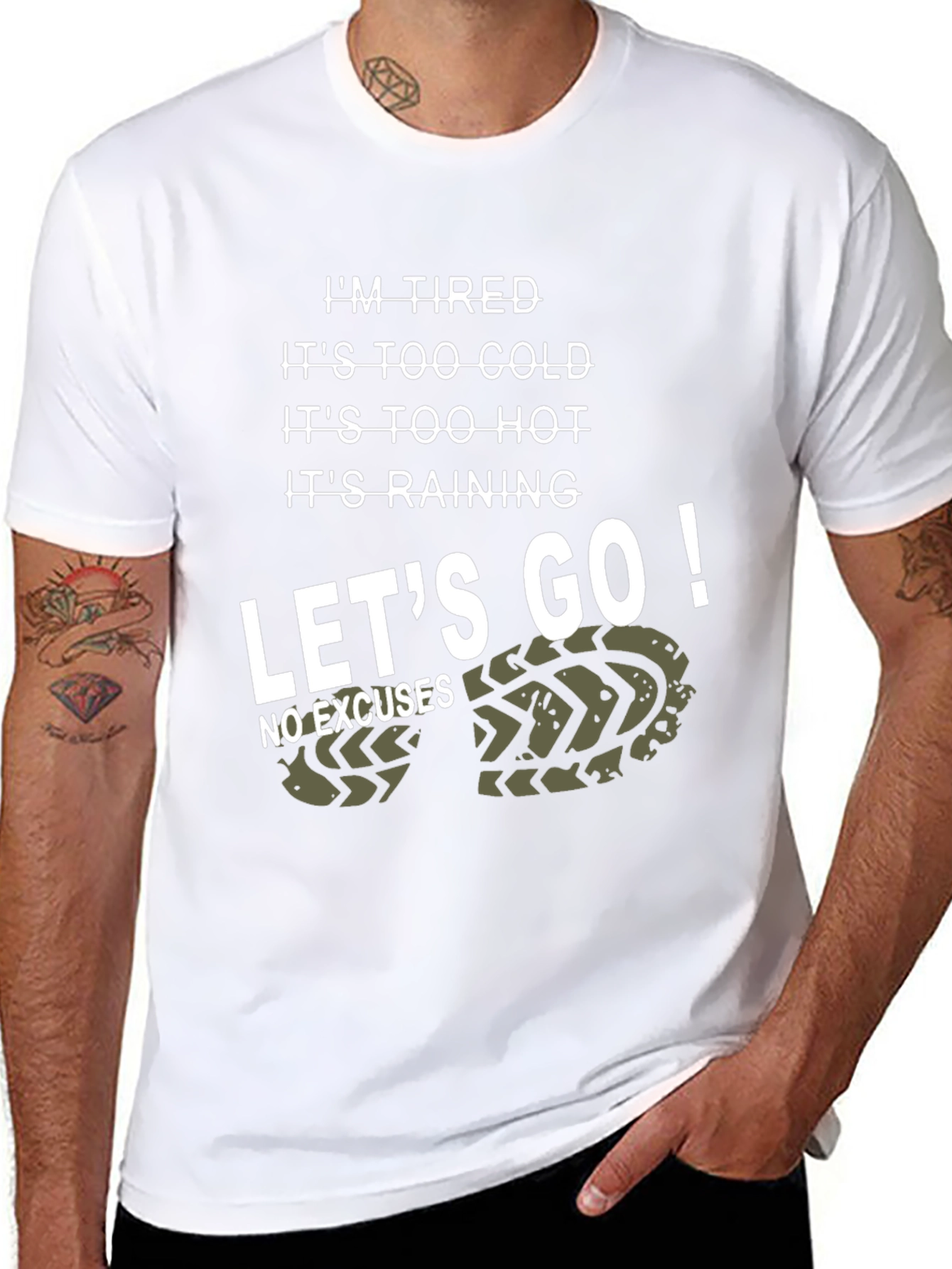 Tired Excuses T-Shirt - Motivational Lets Go!