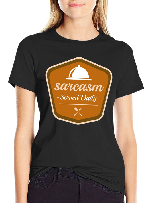 Sarcasm Served Daily Graphic Tee