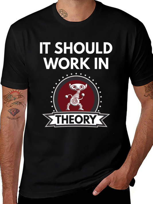 It Should Work In Theory Graphic Tee
