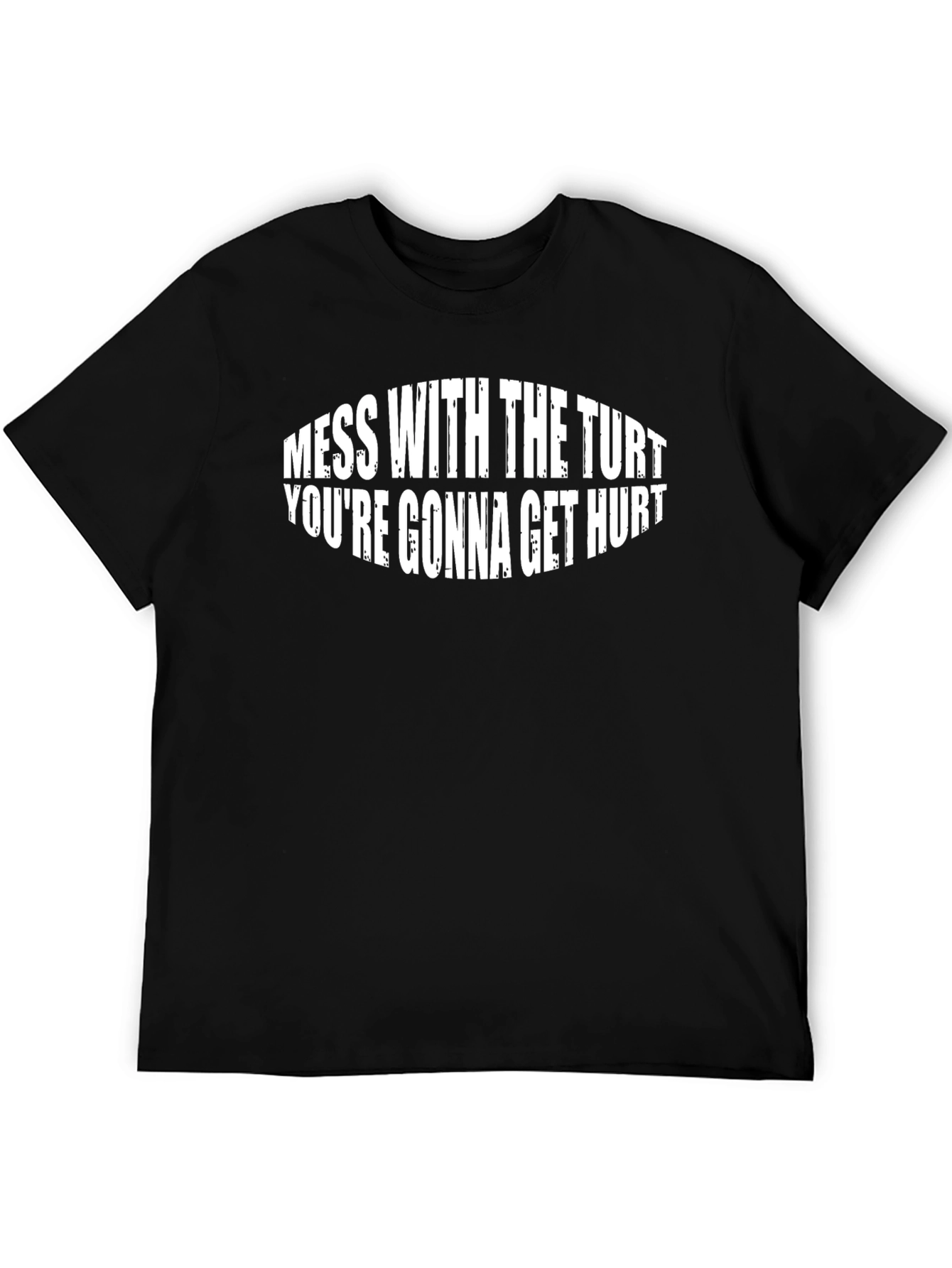 Mess with the Turt T-Shirt