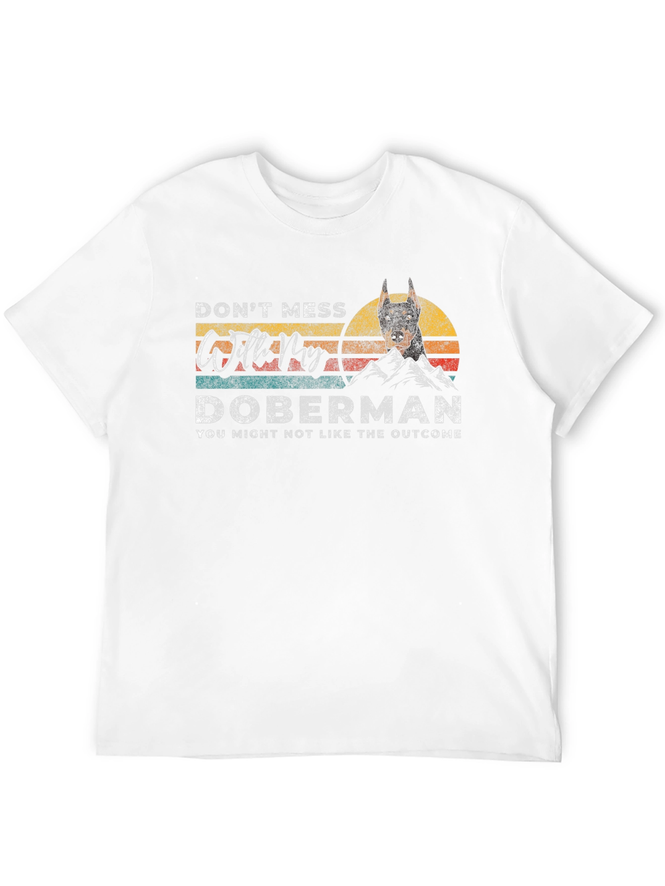 Doberman T-Shirt - Dont Mess With My Doberman