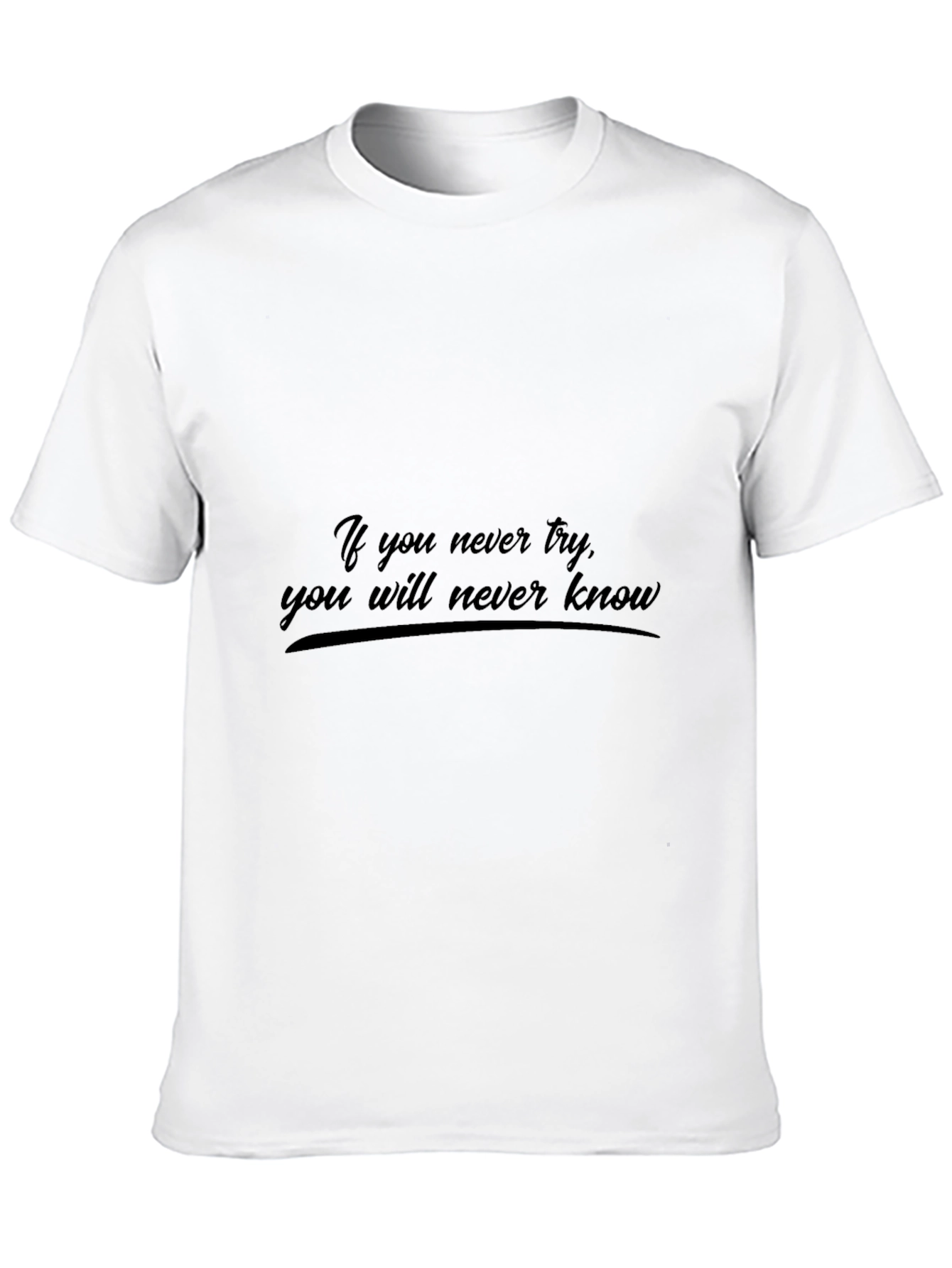 Motivational Black T-Shirt: If You Never Try