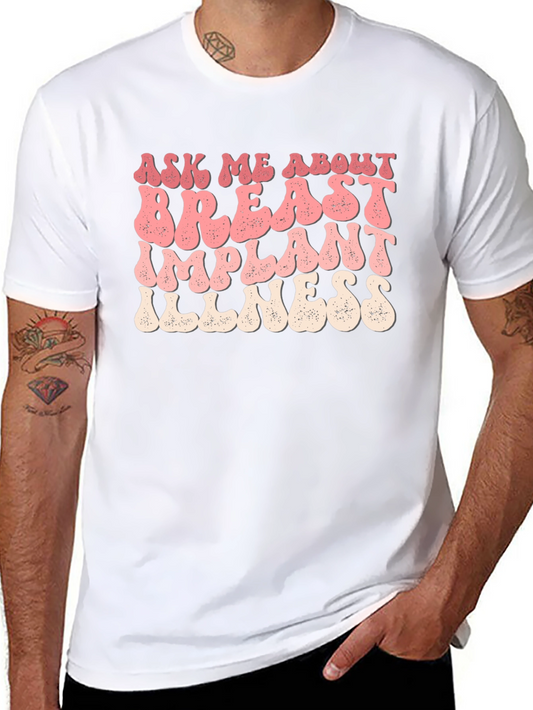 Ask Me About Breast Implant Illness T-Shirt