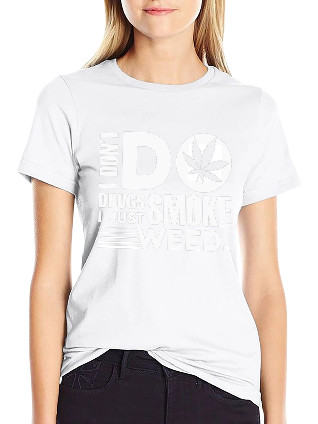 I Dont Do Drugs I Just Smoke Weed T-Shirt