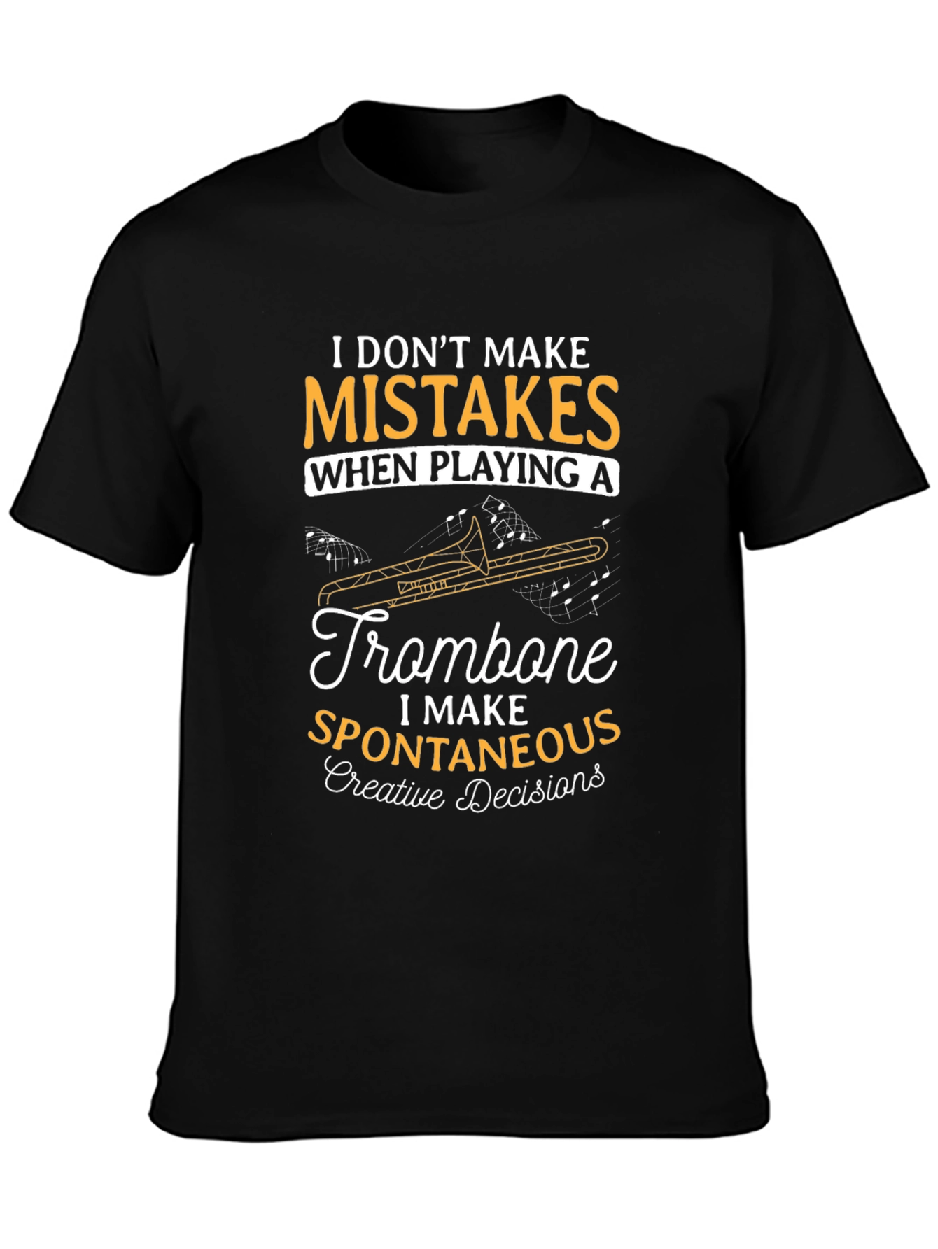 Trombone Player T-Shirt - Spontaneous Creative Decisions