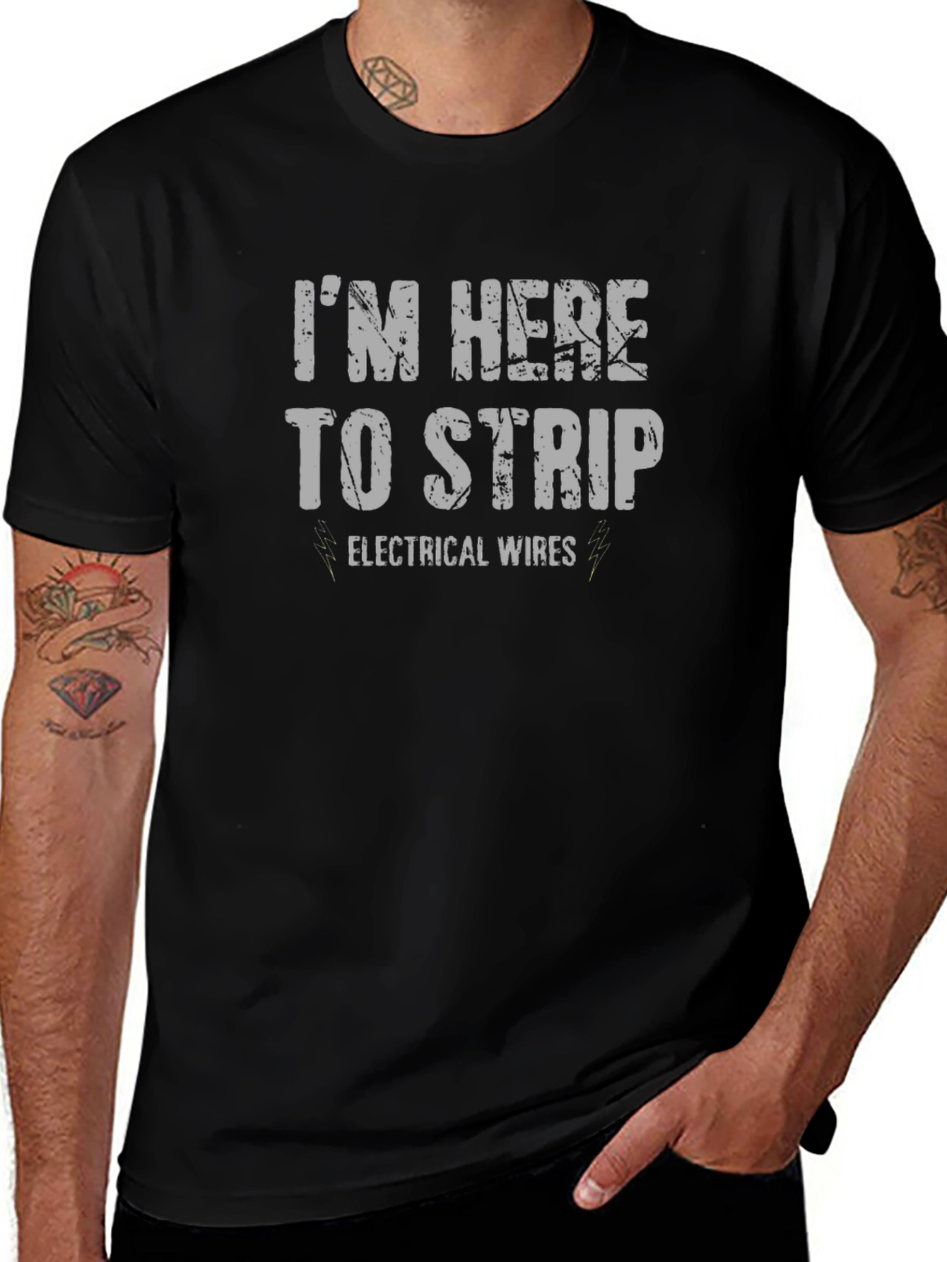 Im Here to Strip Electrical Wires Funny T-Shirt