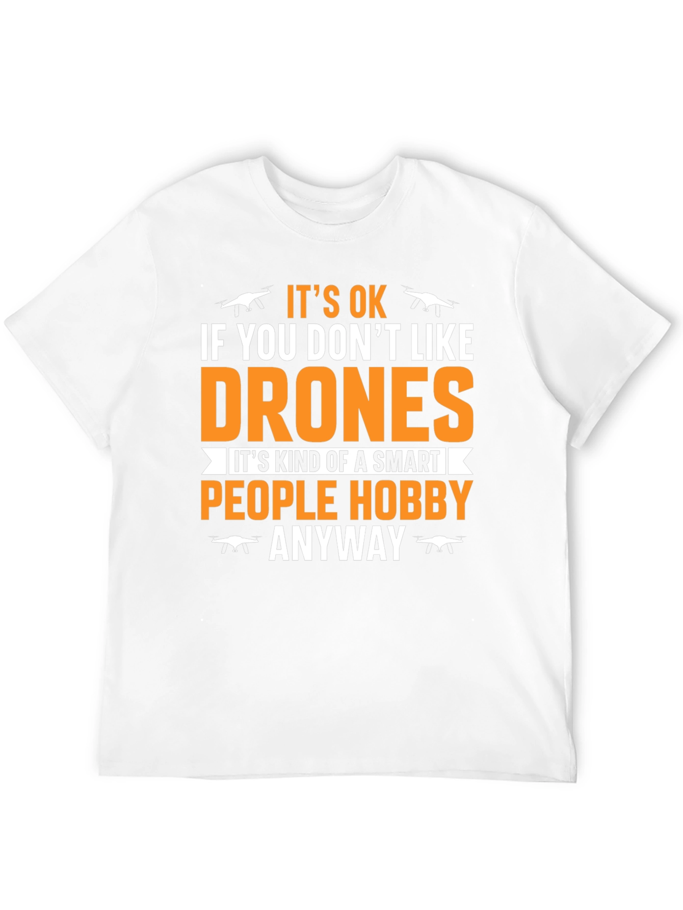 Funny Drone Hobby T-Shirt for Smart People