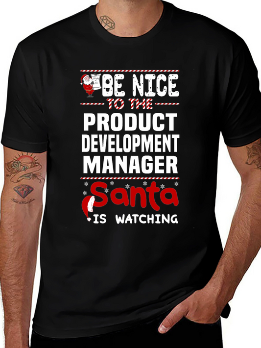 Be Nice to the Product Development Manager Santa T-Shirt