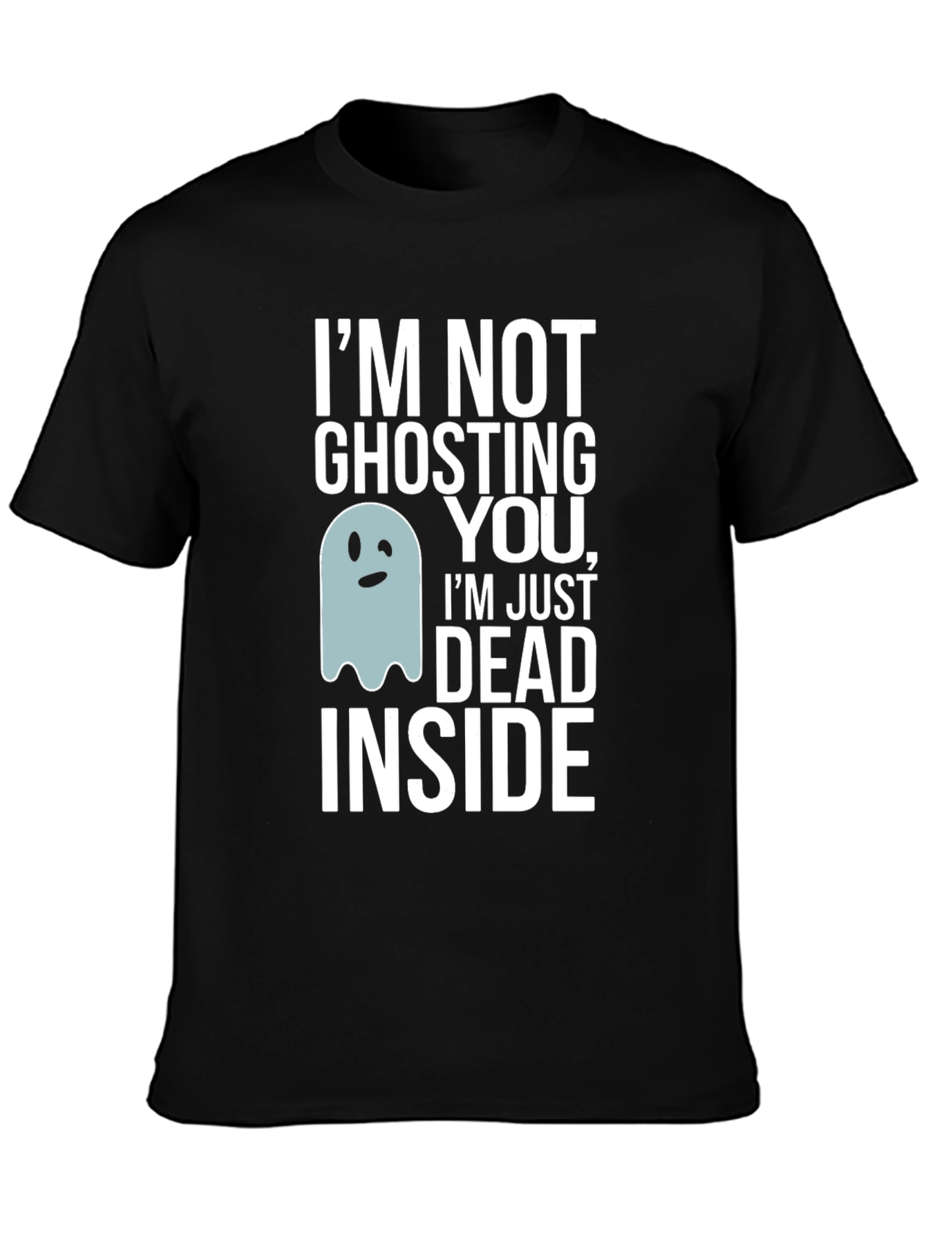 Funny Ghosting You Dead Inside Graphic Tee