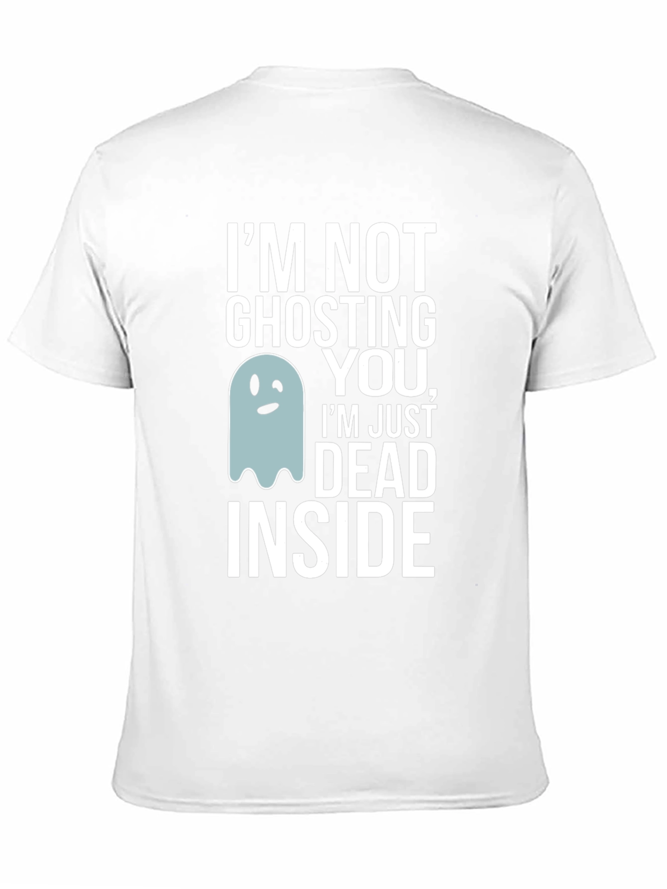 Funny Ghosting You Dead Inside Graphic Tee