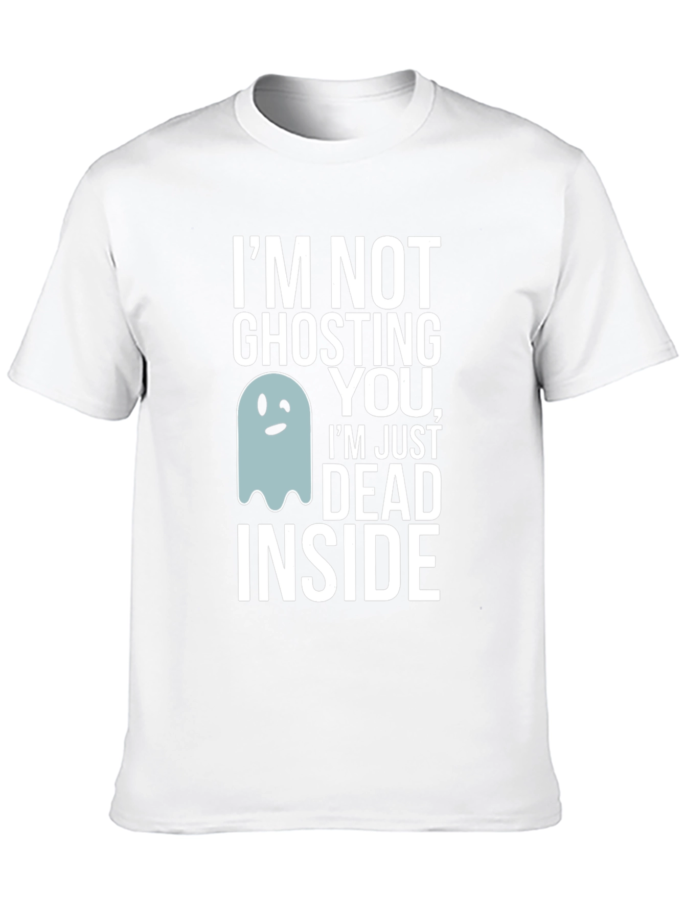 Funny Ghosting You Dead Inside Graphic Tee