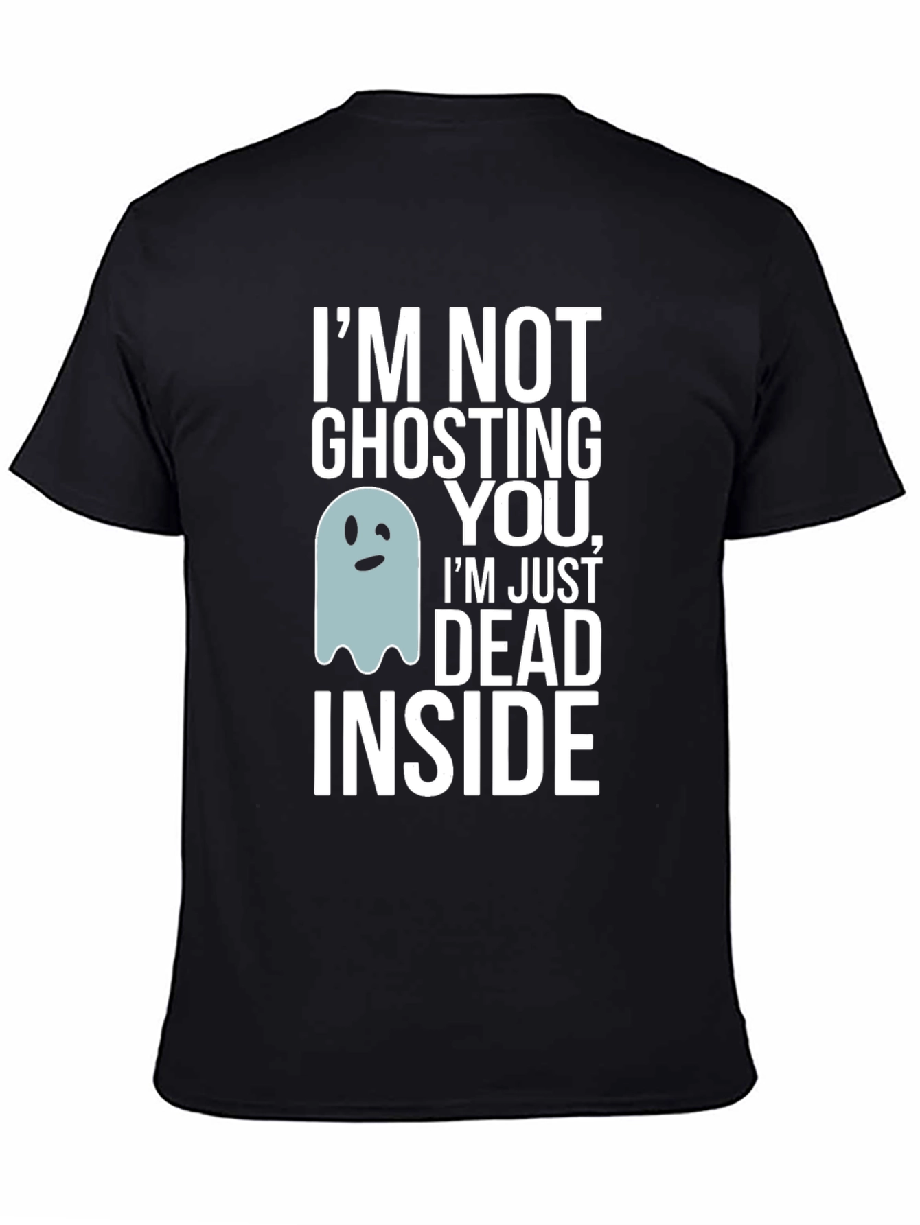 Funny Ghosting You Dead Inside Graphic Tee