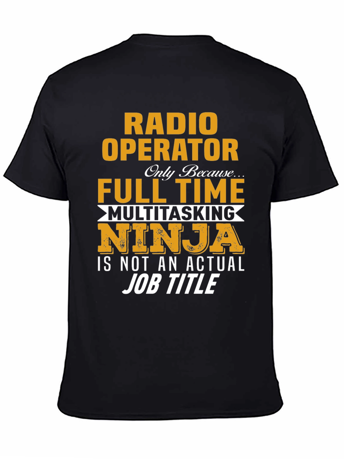 Radio Operator Full Time Multitasking Ninja T-Shirt