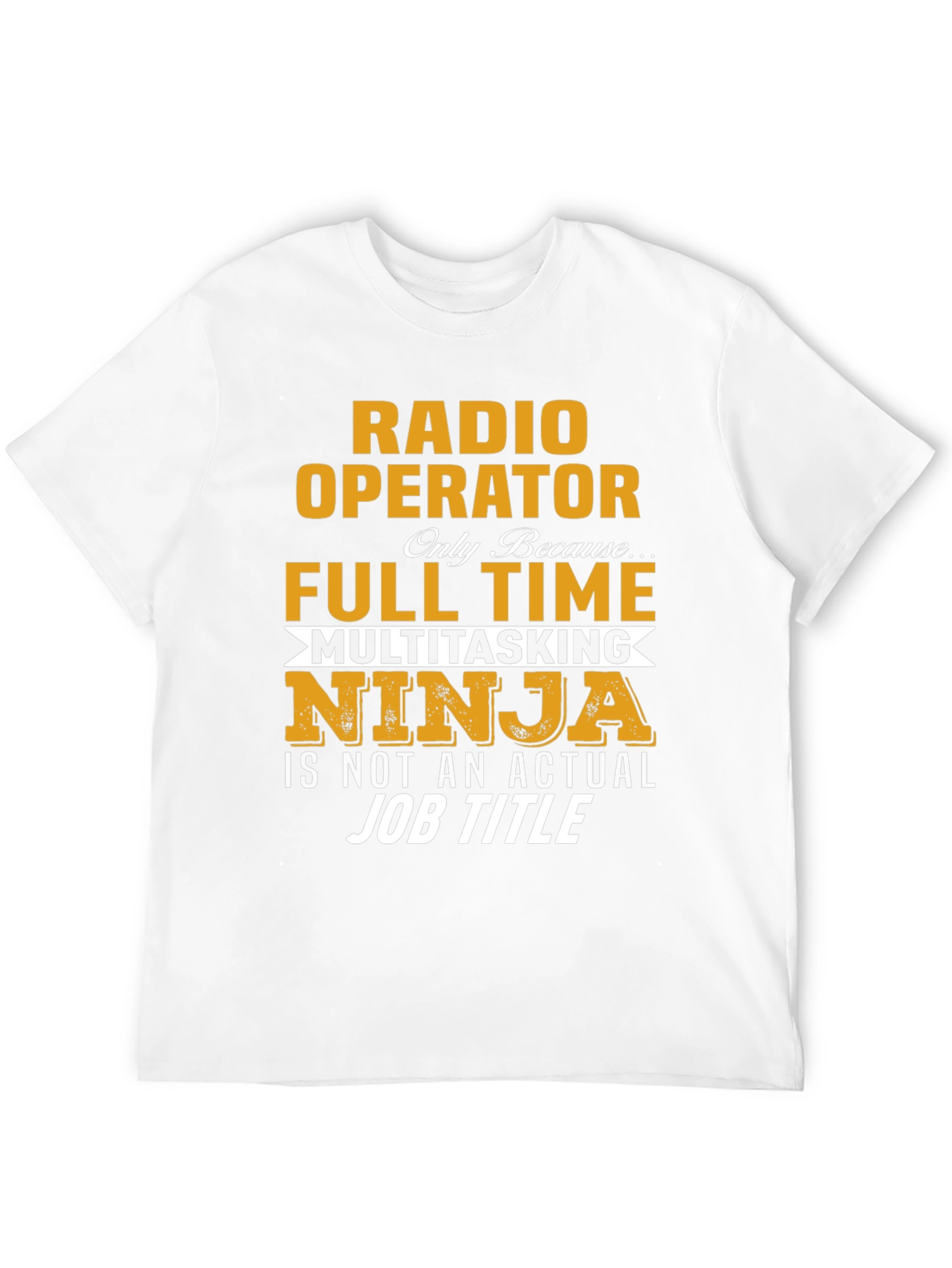 Radio Operator Full Time Multitasking Ninja T-Shirt