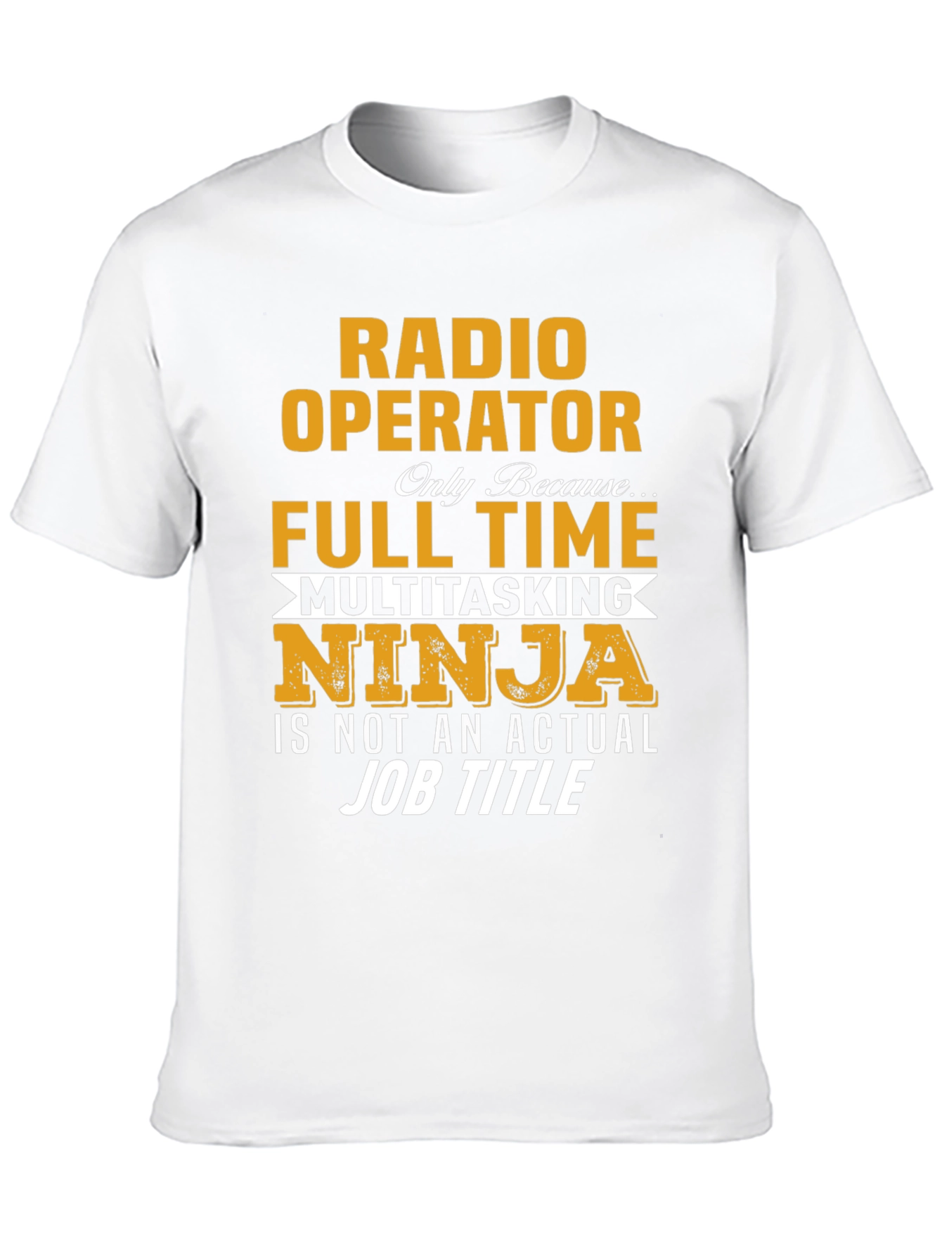 Radio Operator Full Time Multitasking Ninja T-Shirt