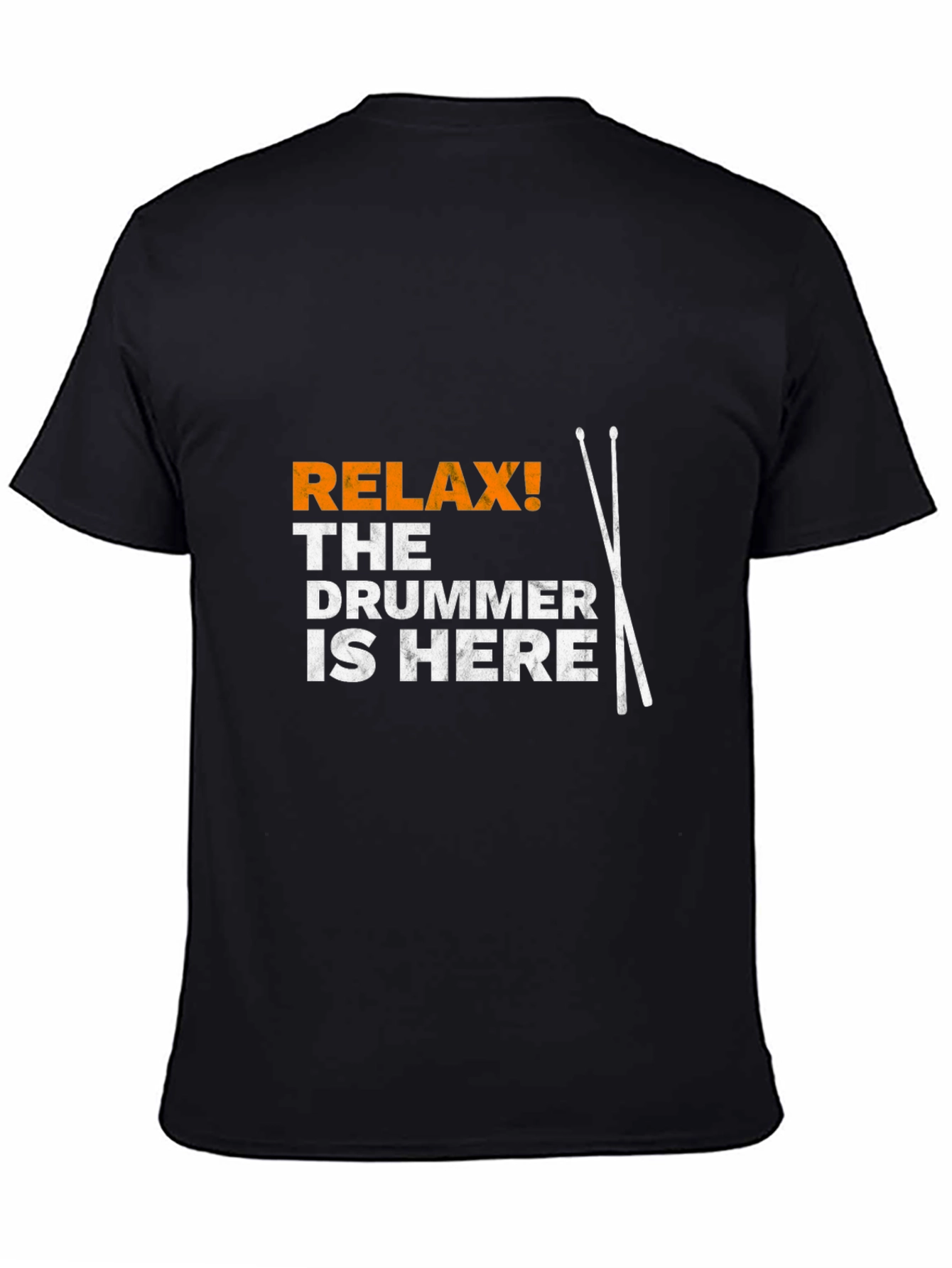 Relax! The Drummer Is Here - Graphic Tee
