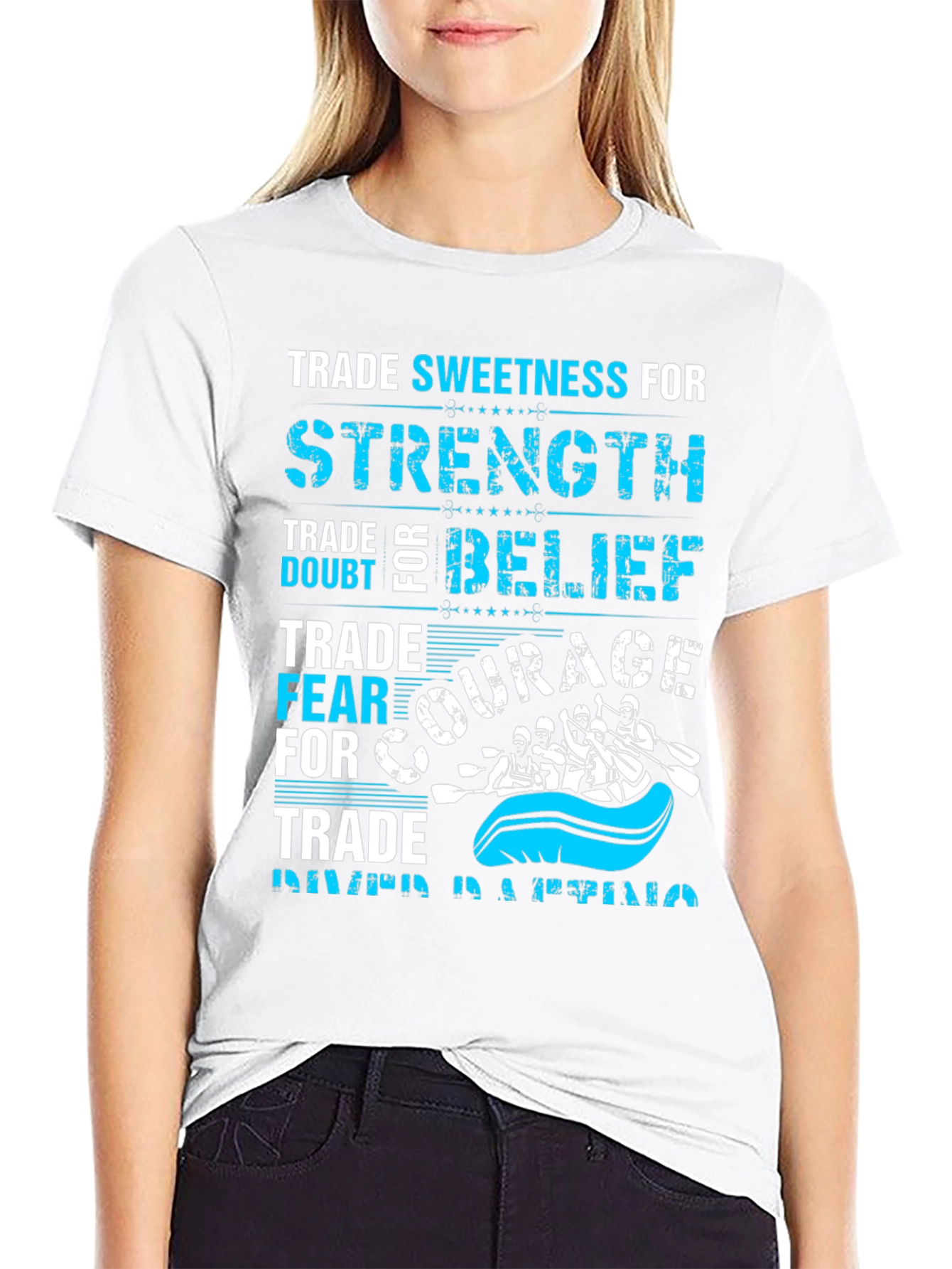 Trade Sweetness For Strength Rafting Tee