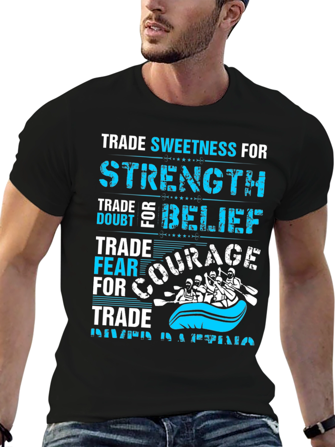 Trade Sweetness For Strength Rafting Tee