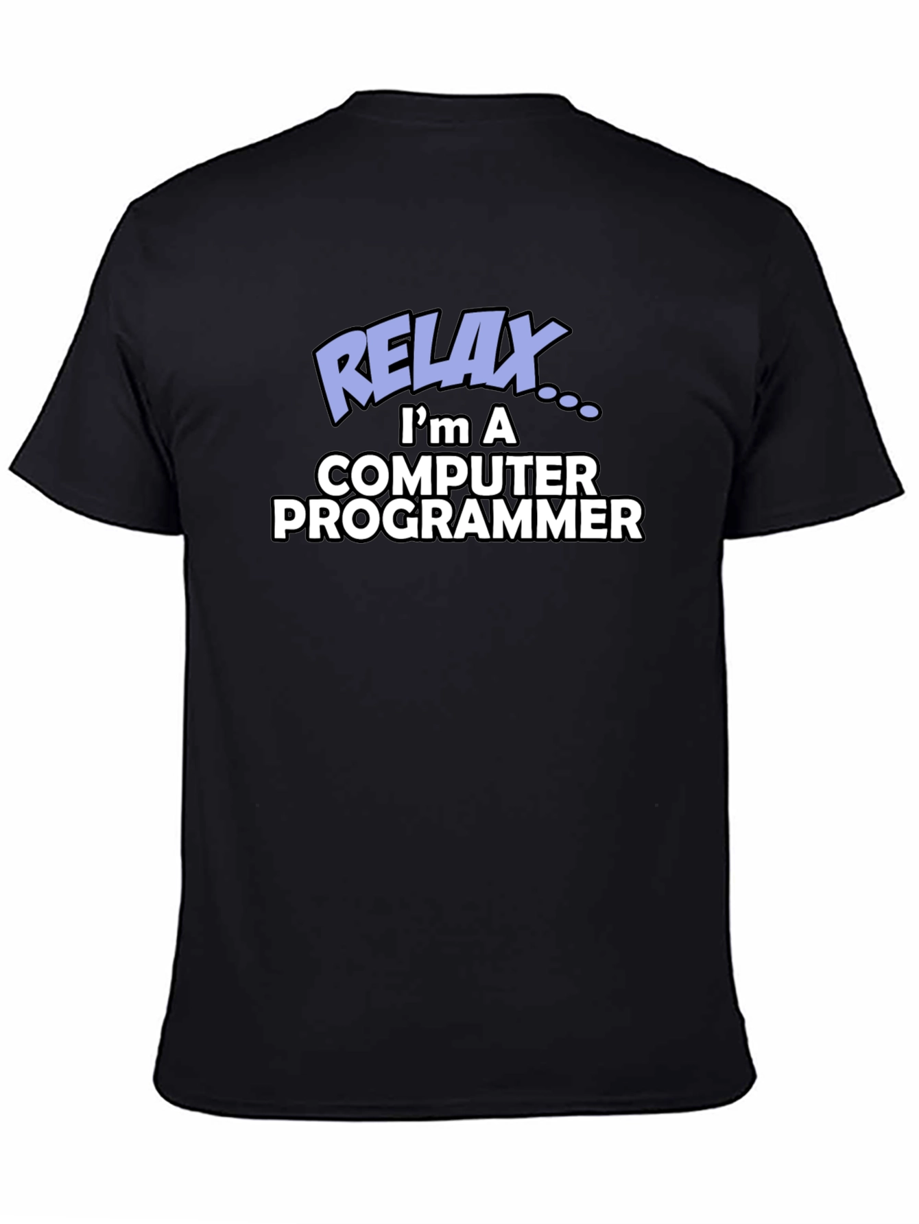 Relax Computer Programmer Funny T-Shirt