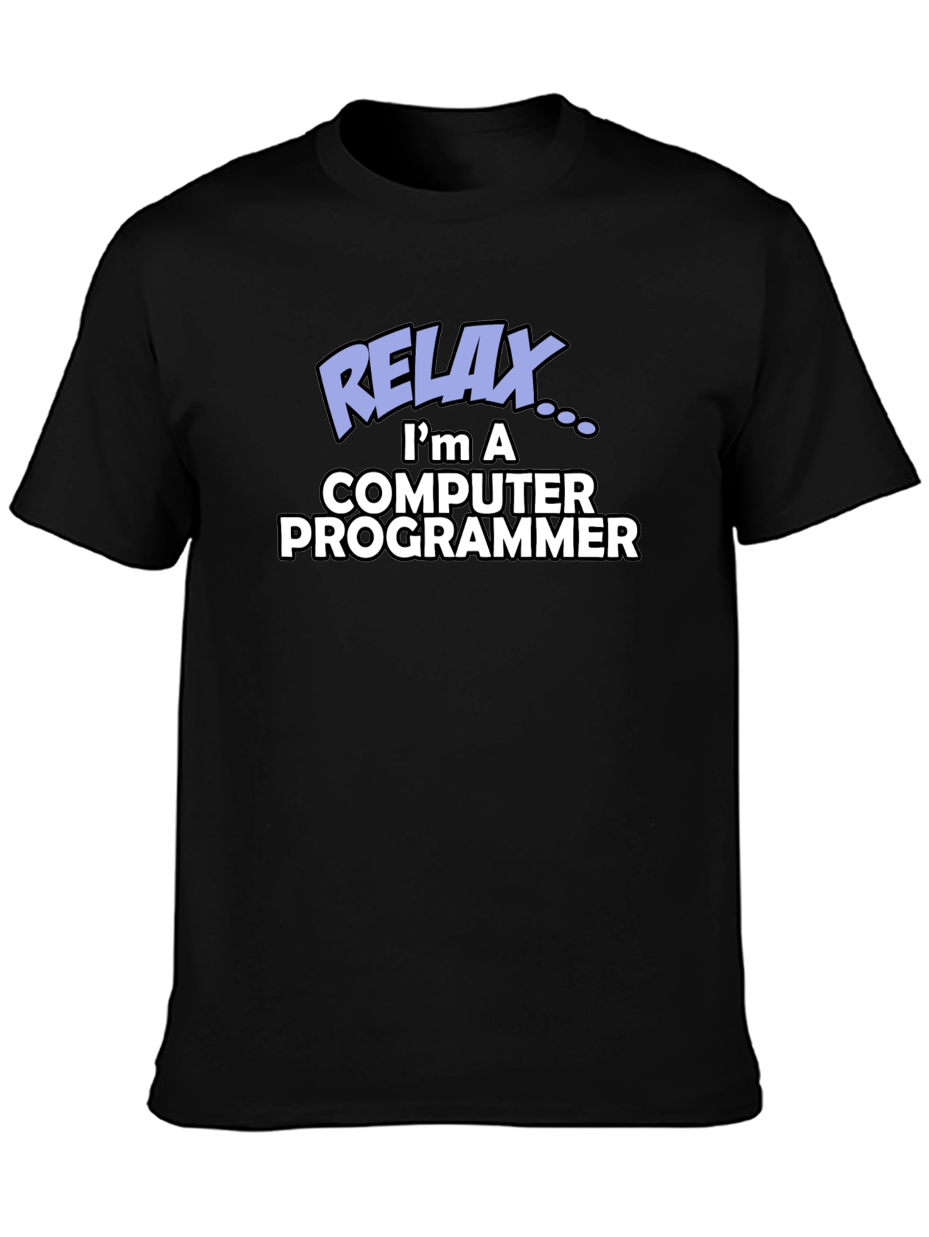 Relax Computer Programmer Funny T-Shirt
