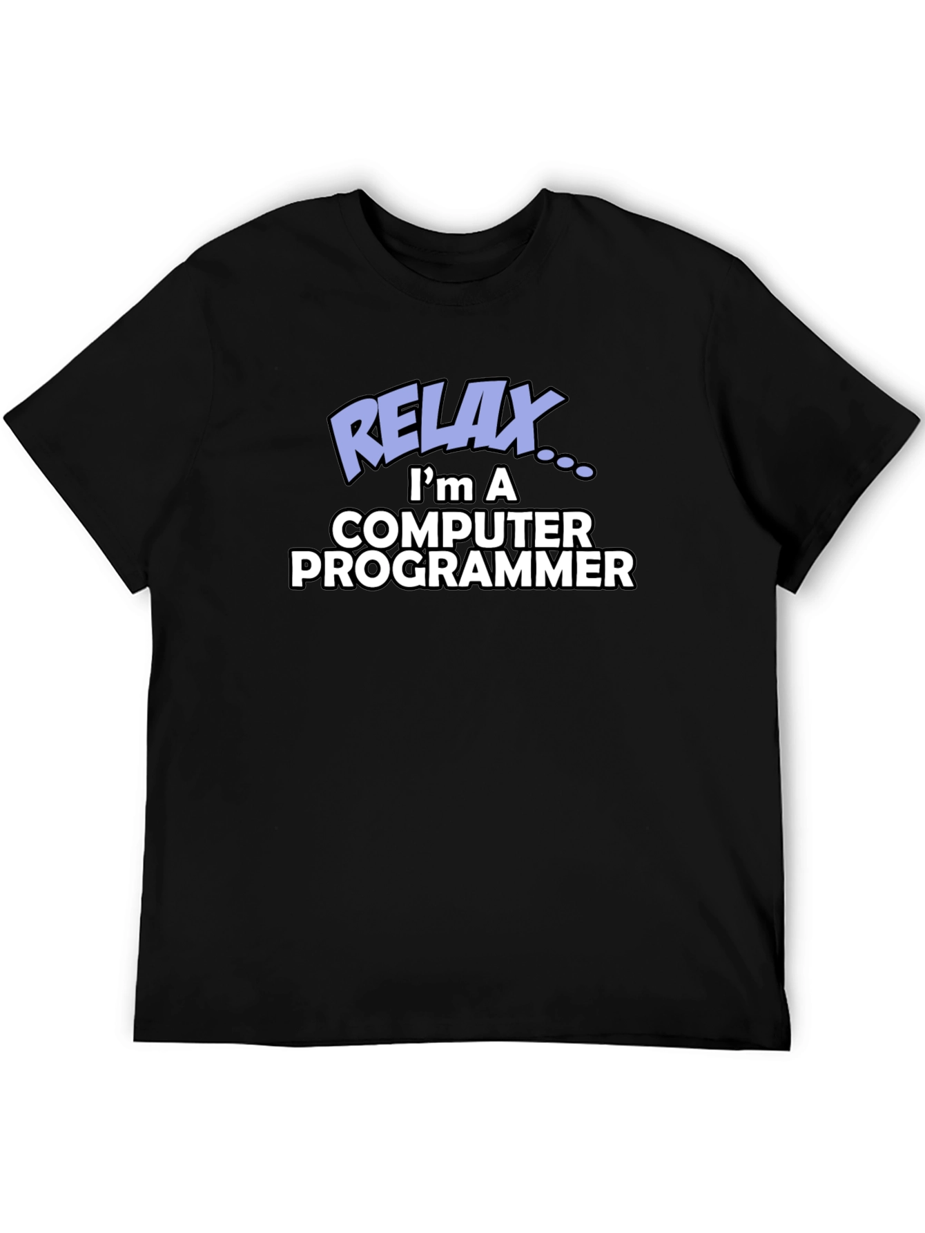 Relax Computer Programmer Funny T-Shirt