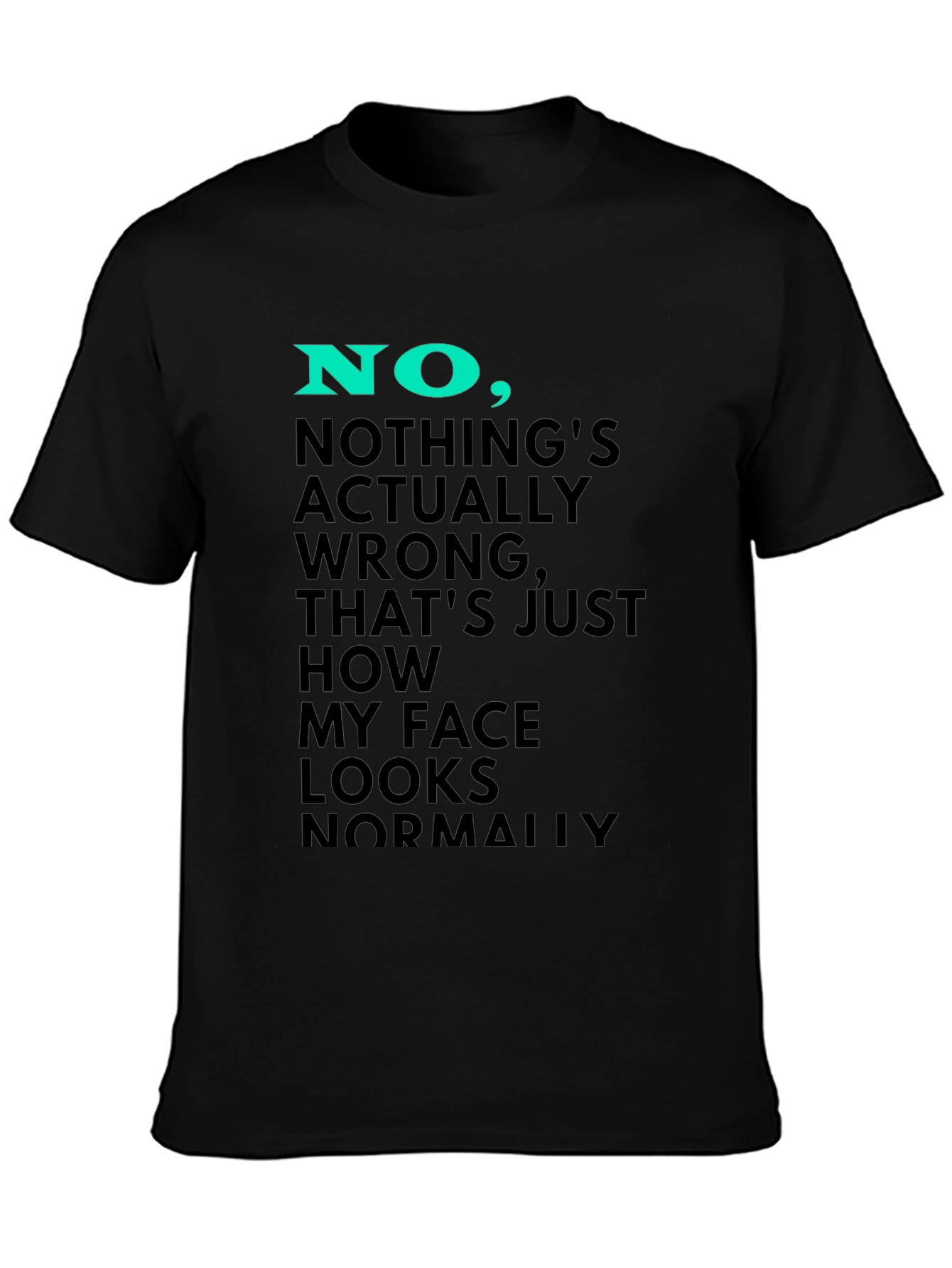 Funny Face Looks Normally T-Shirt