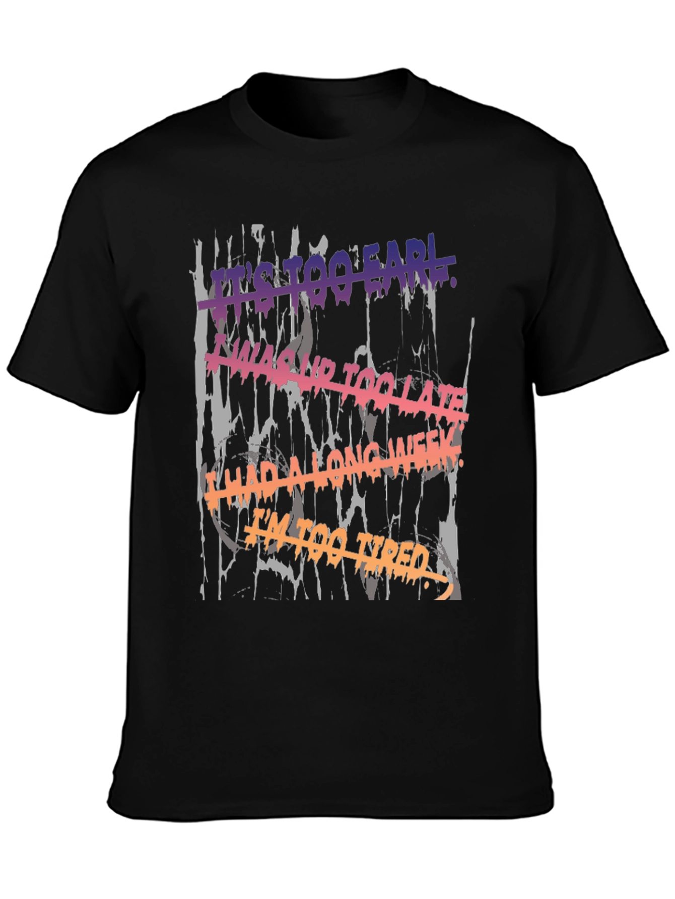 Its Too Early Graphic Tee