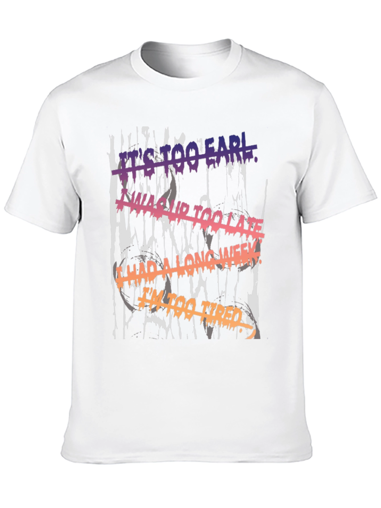 Its Too Early Graphic Tee