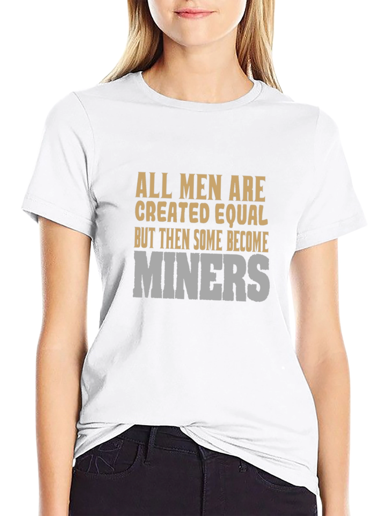 All Men Are Created Equal Miner Graphic T-Shirt