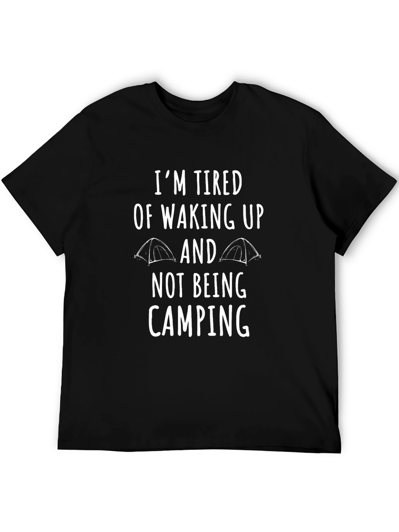 Funny Camping T-Shirt: Tired of Not Camping