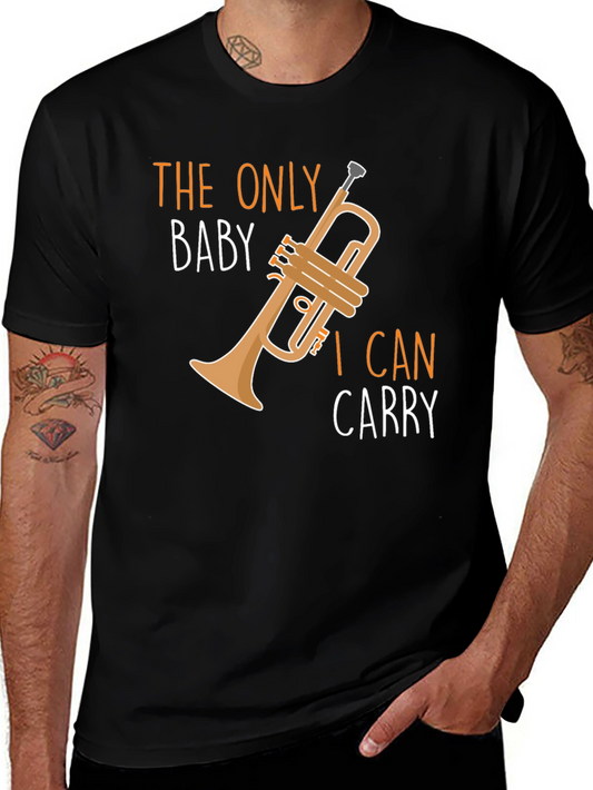 The Only Baby I Can Carry T-Shirt - Musician Humor Tee