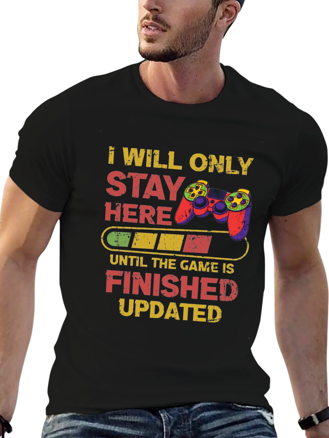 Gamers Tee: I Will Only Stay Here