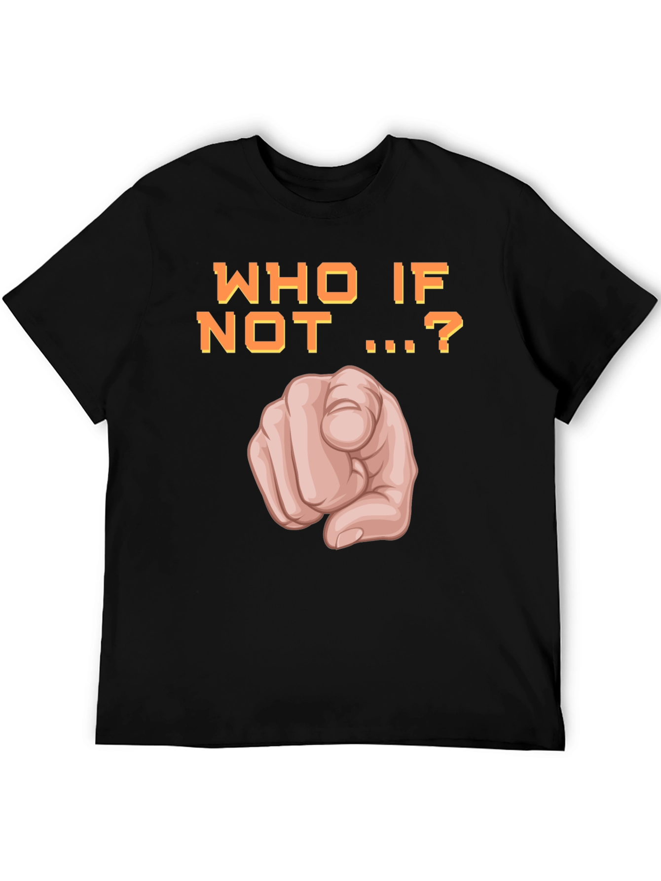 Who If Not You T-Shirt