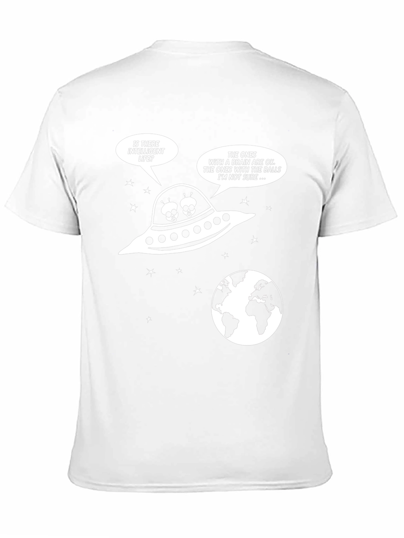 Funny Alien T-Shirt - Is There Intelligent Life?