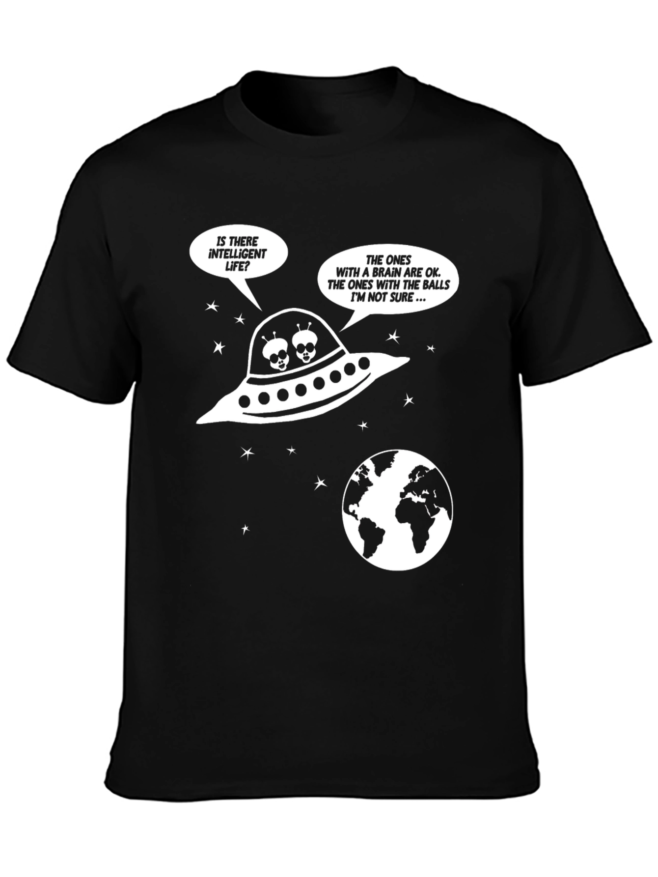 Funny Alien T-Shirt - Is There Intelligent Life?