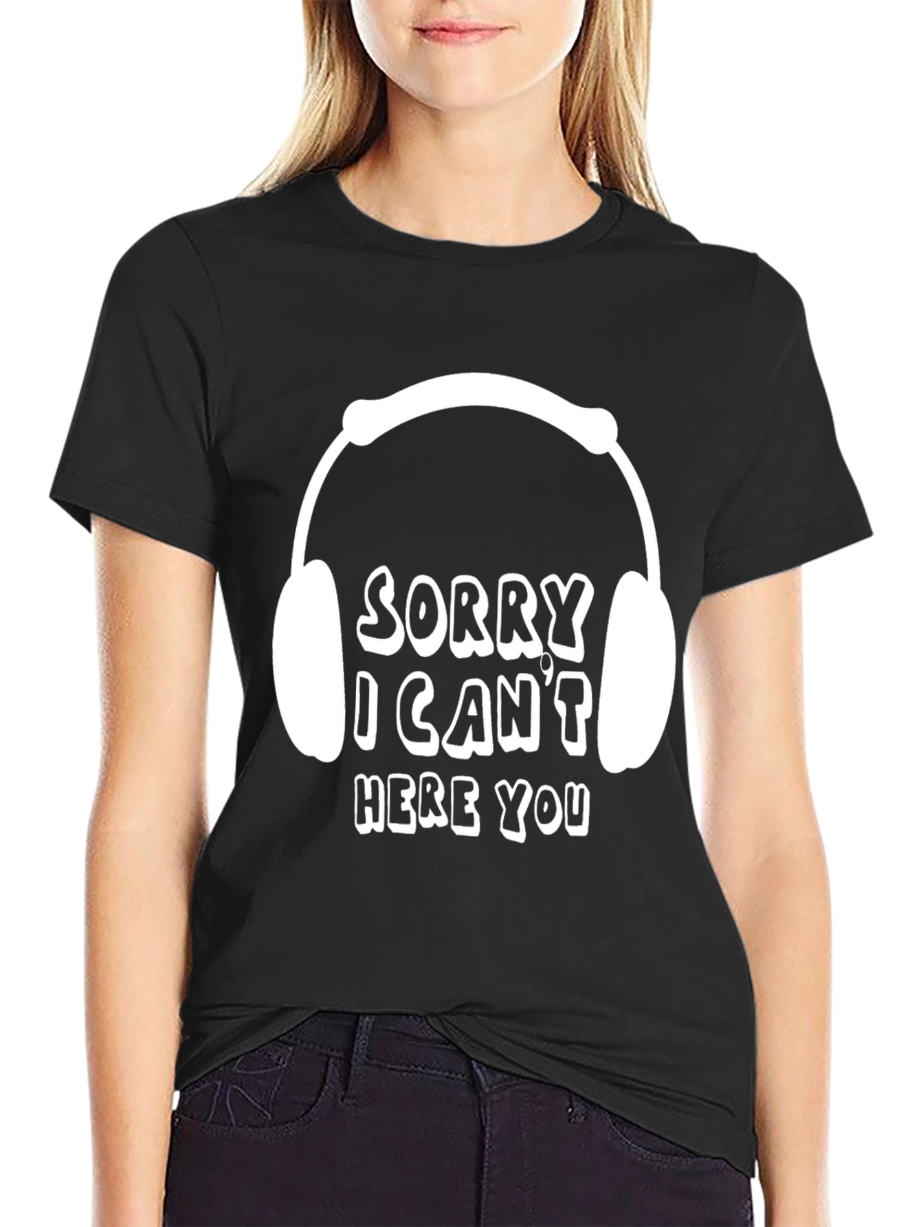 Sorry I Cant Hear You T-Shirt