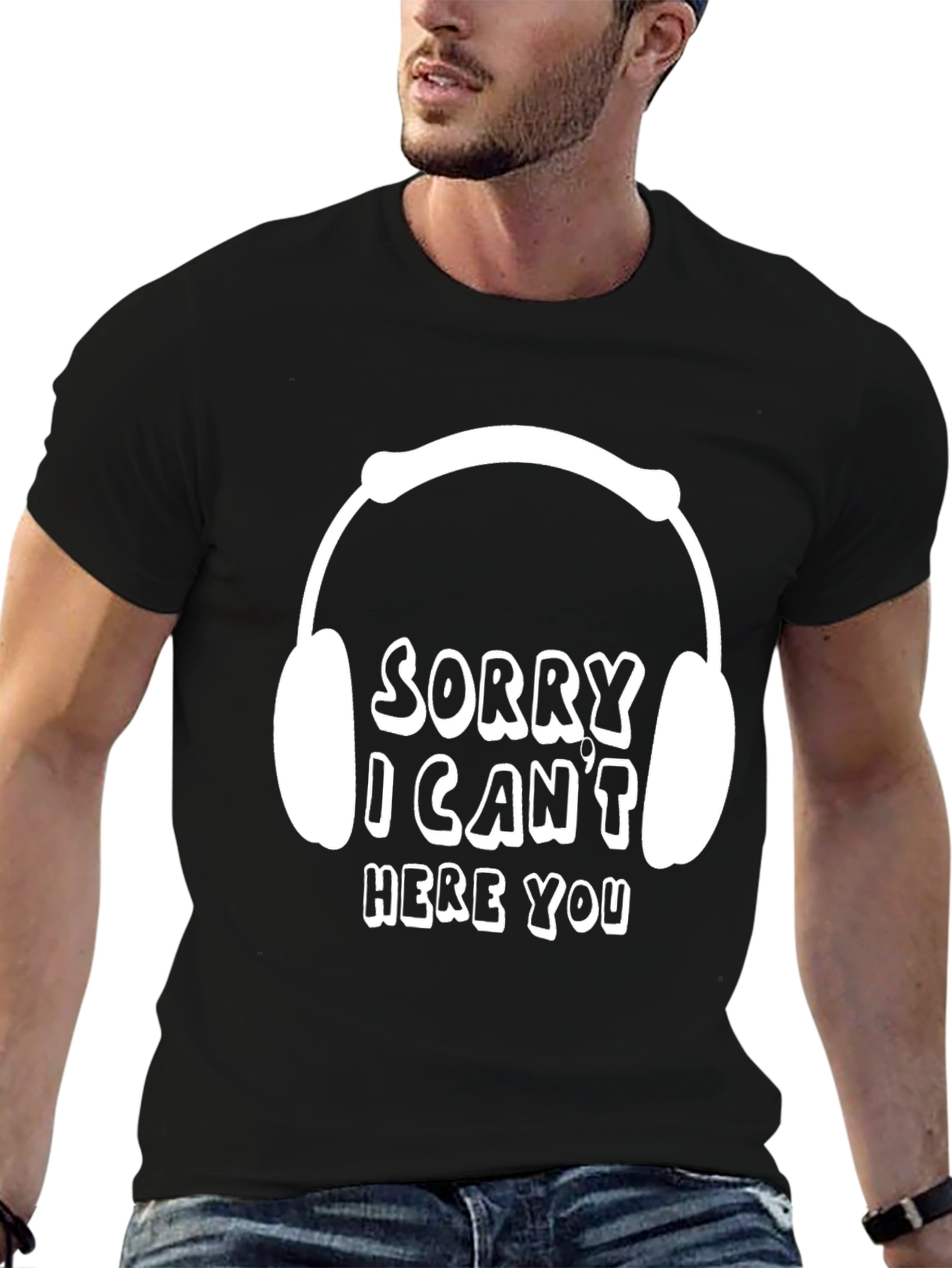 Sorry I Cant Hear You T-Shirt