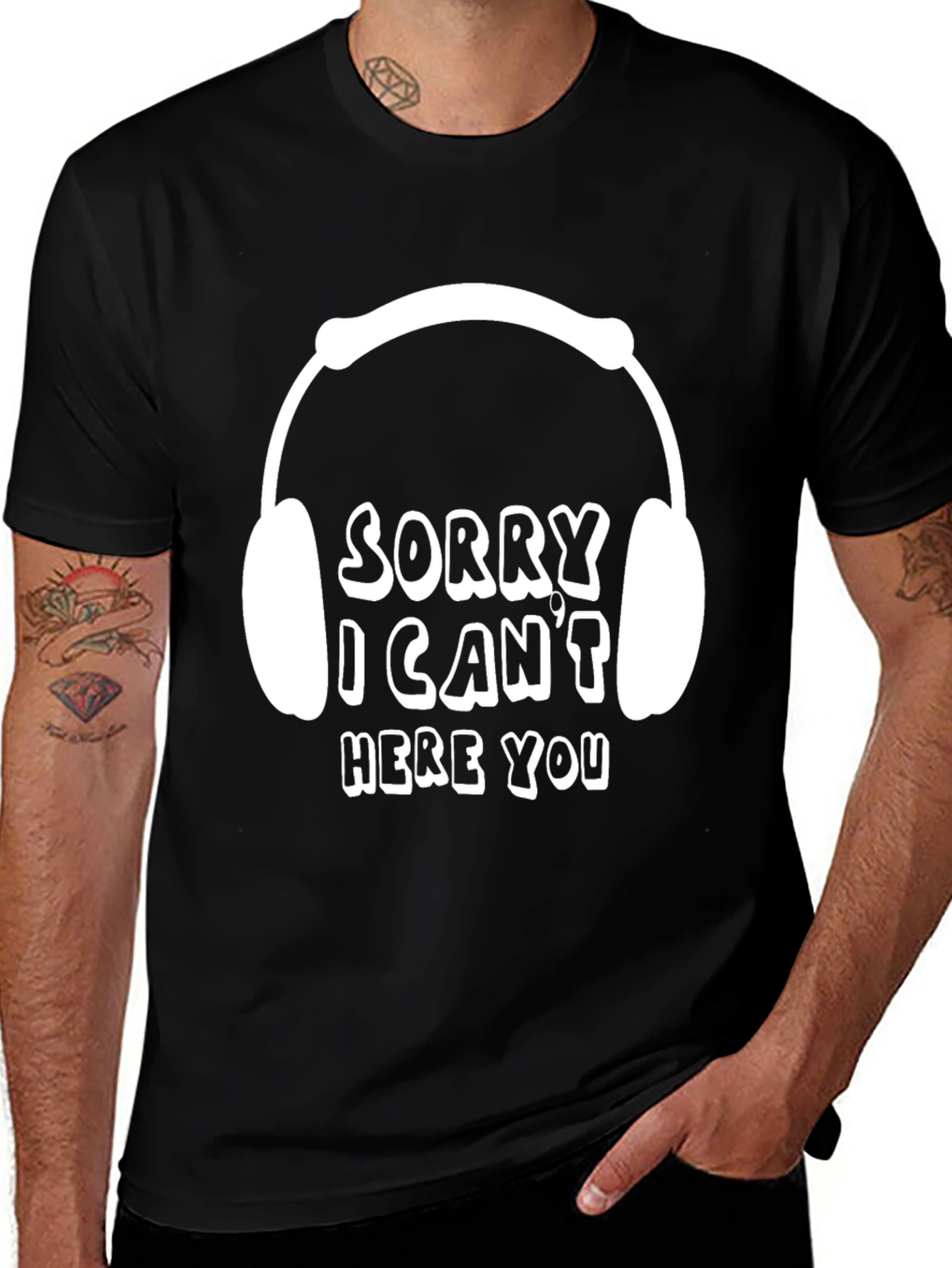 Sorry I Cant Hear You T-Shirt