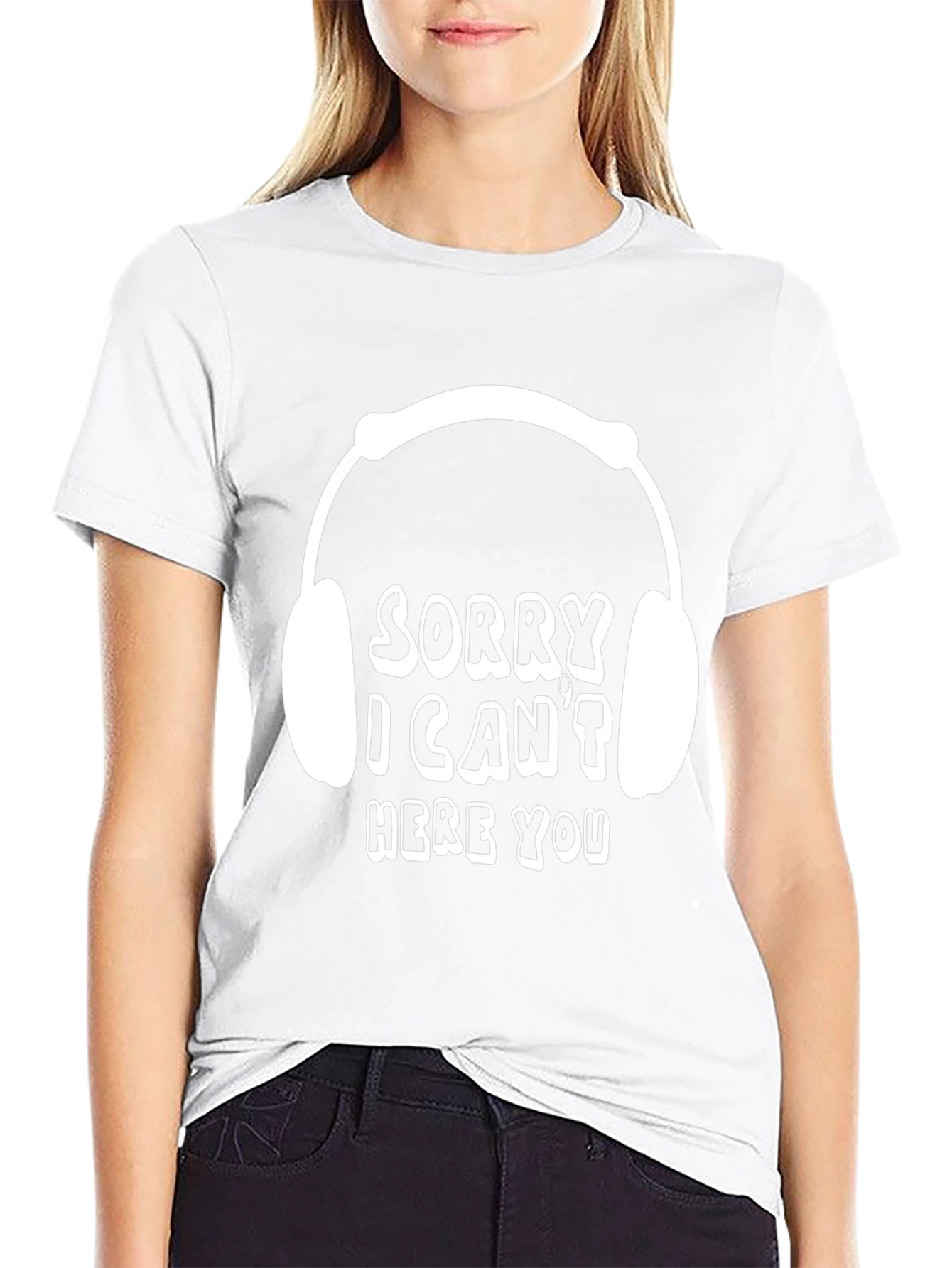 Sorry I Cant Hear You T-Shirt