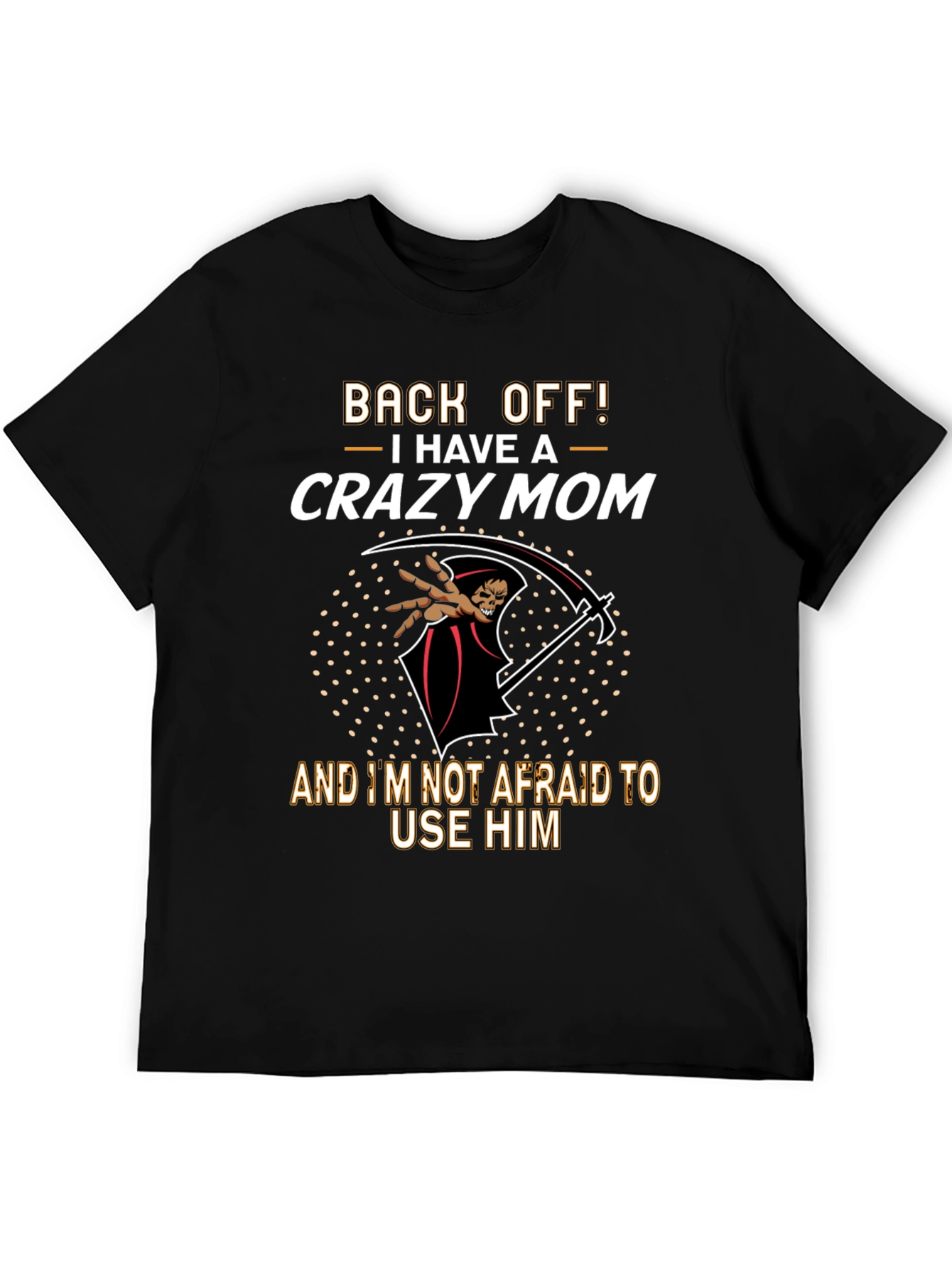 Crazy Mom T-Shirt - Grim Reaper Design