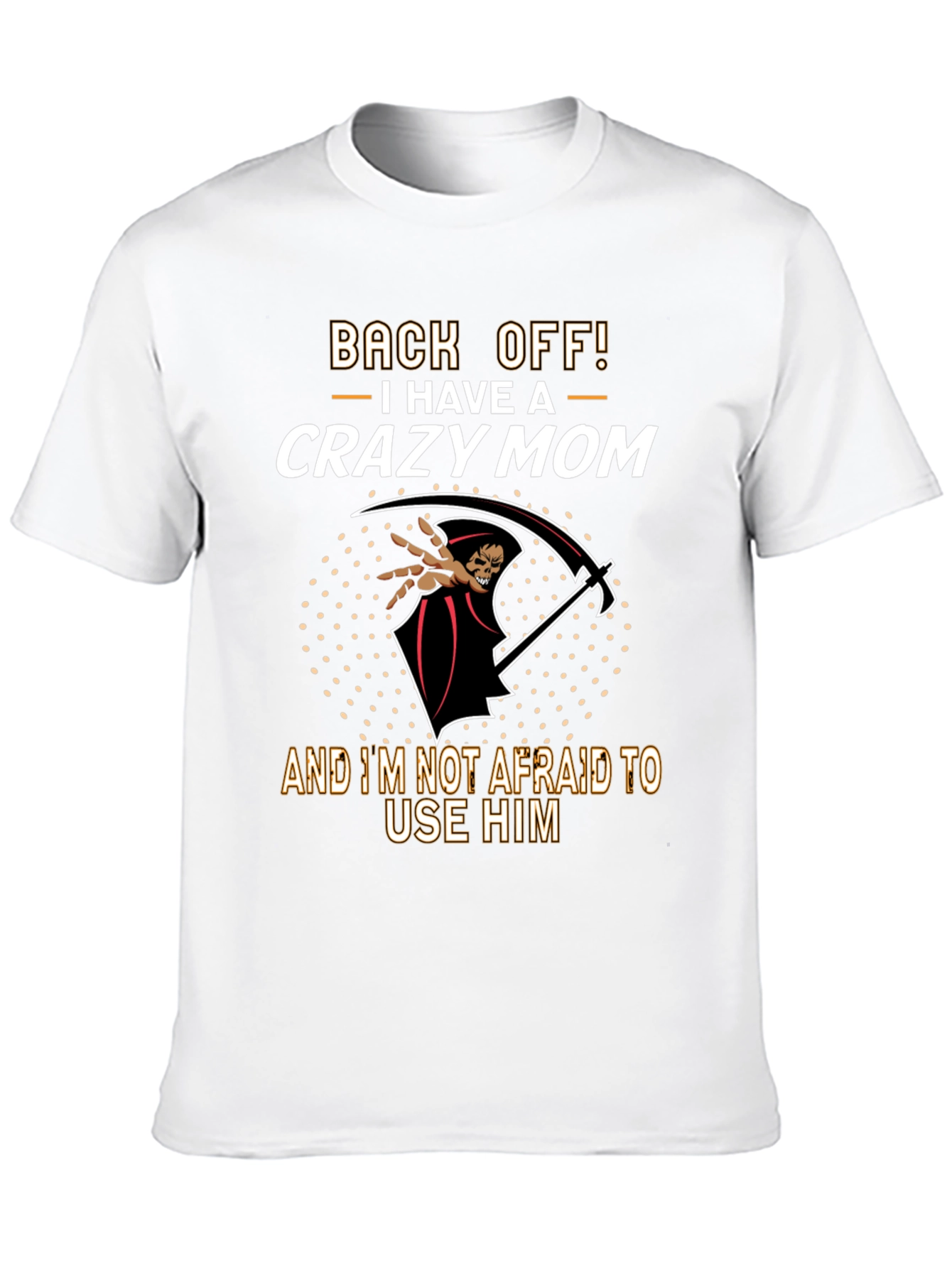 Crazy Mom T-Shirt - Grim Reaper Design