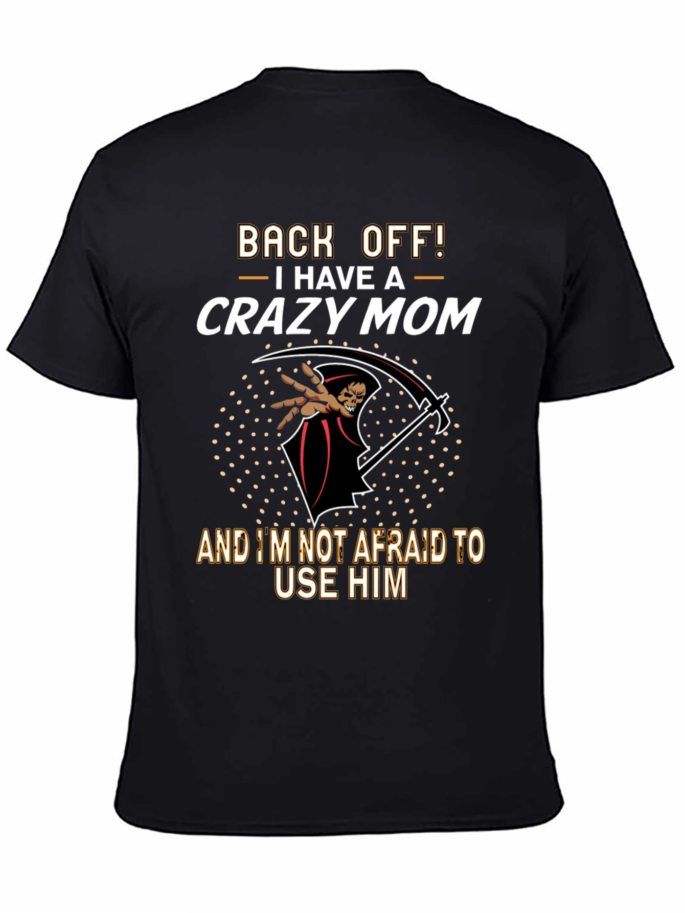 Crazy Mom T-Shirt - Grim Reaper Design