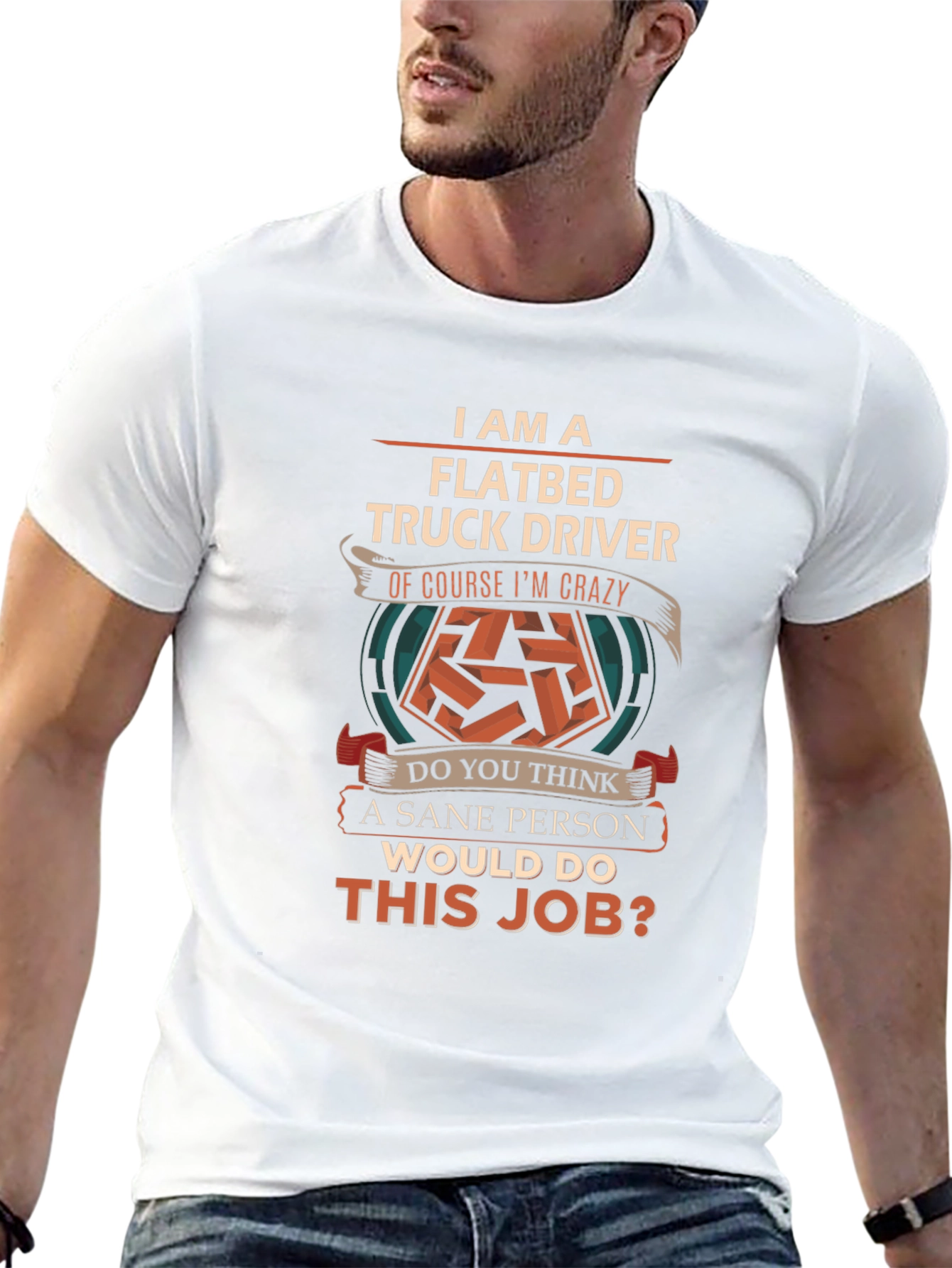 Flatbed Truck Driver Crazy Job T-Shirt