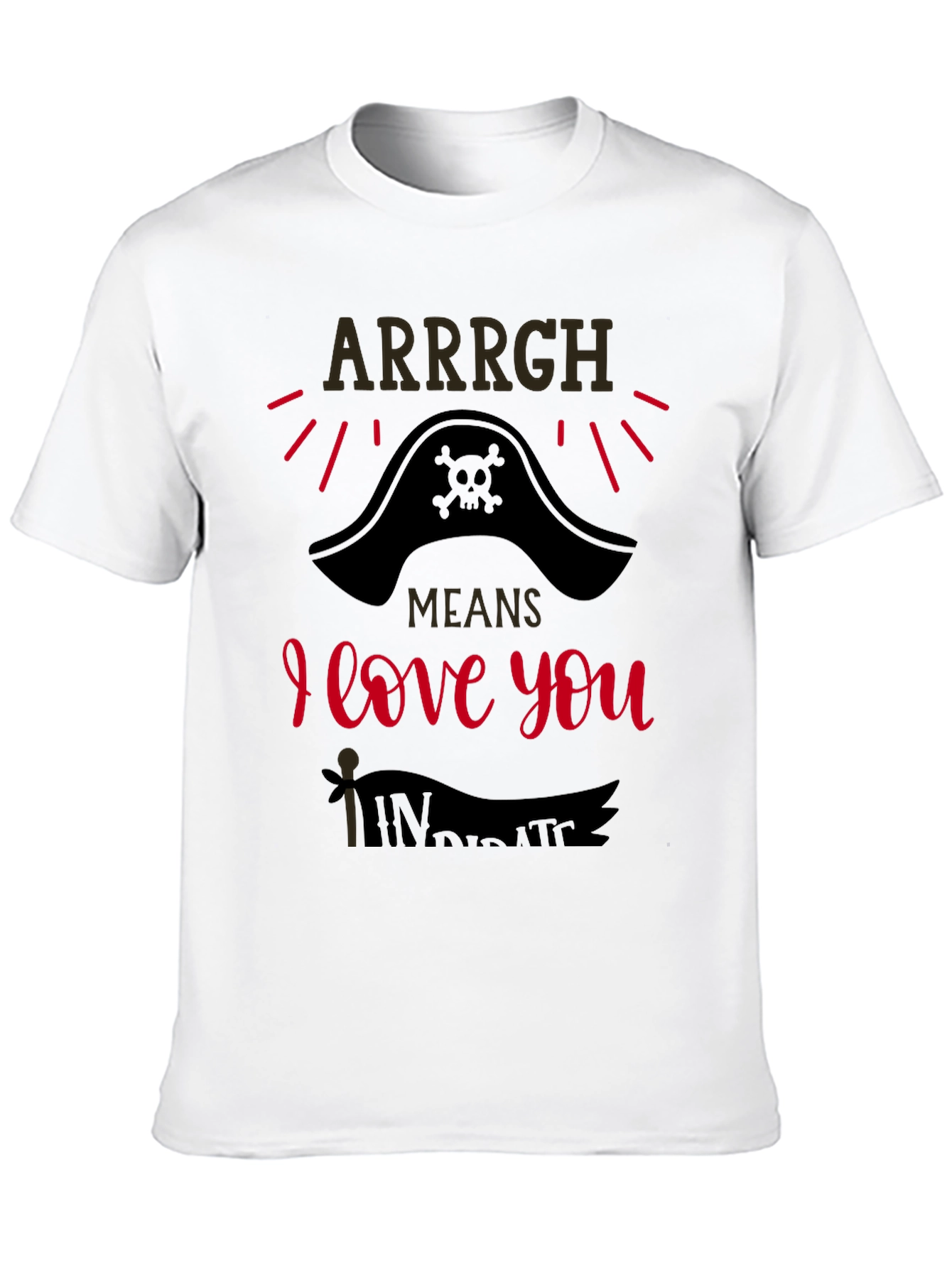 Arrrgh Means I Love You Pirate T-Shirt