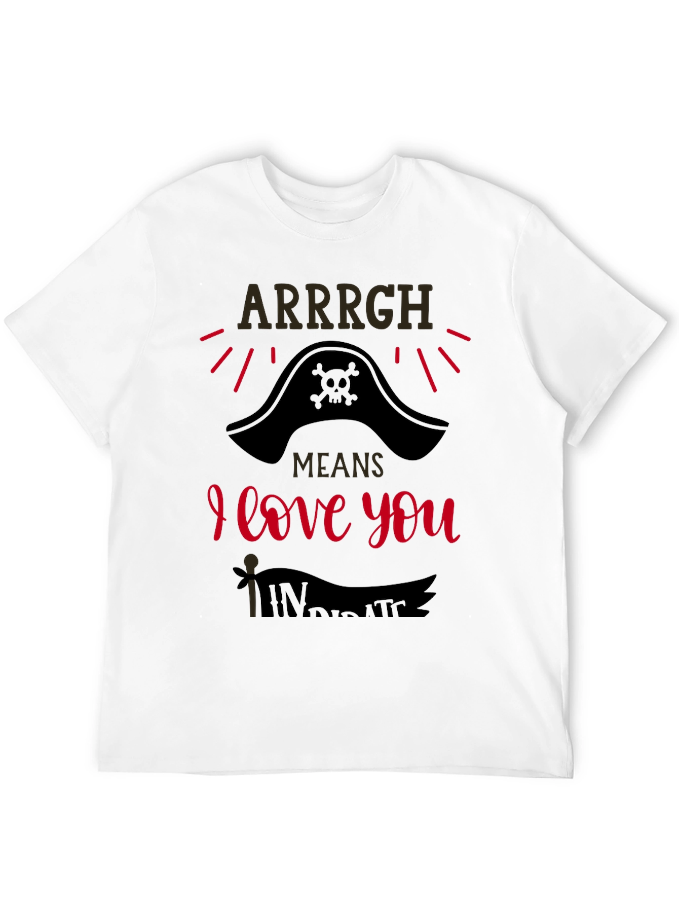 Arrrgh Means I Love You Pirate T-Shirt