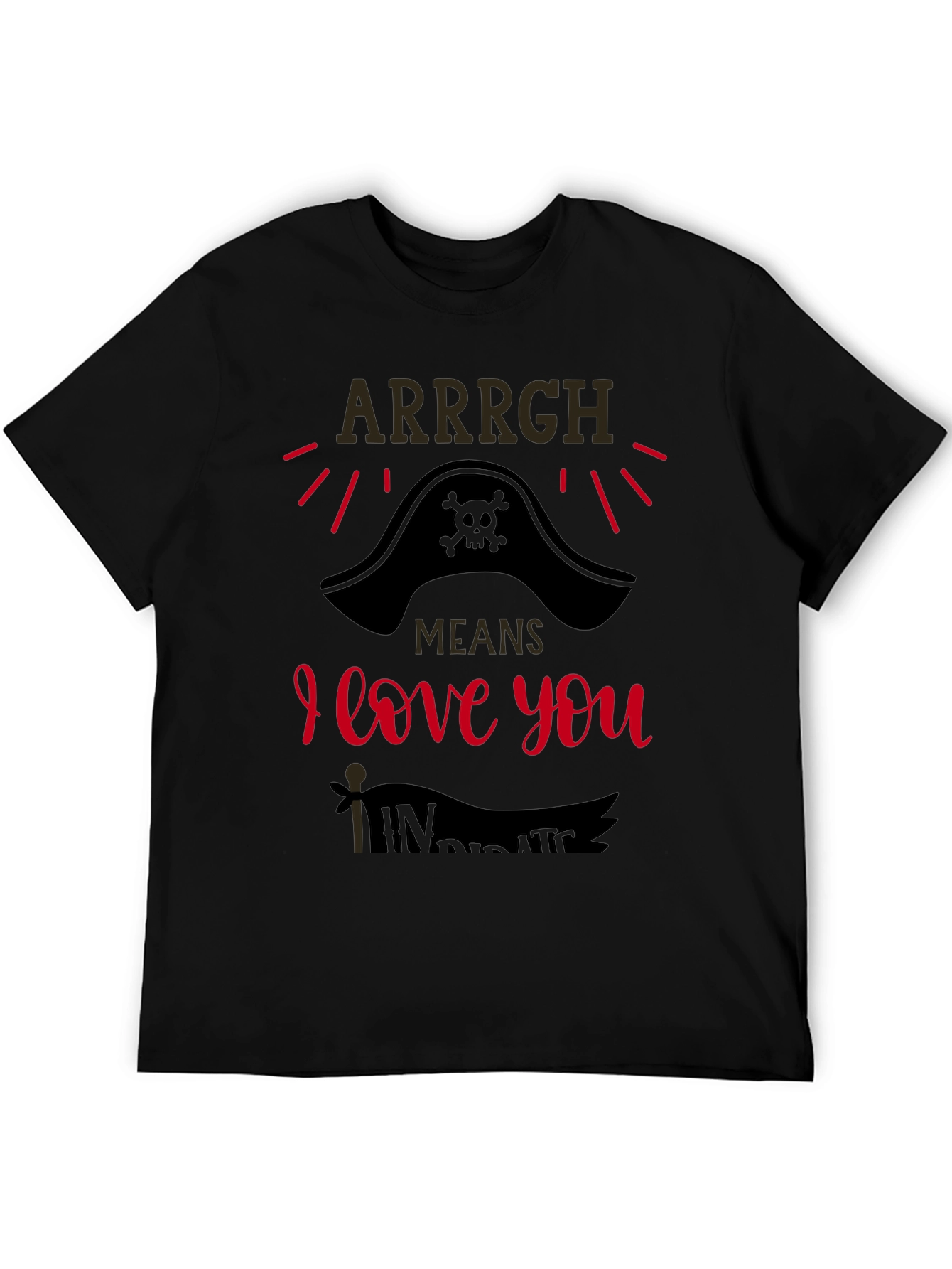 Arrrgh Means I Love You Pirate T-Shirt